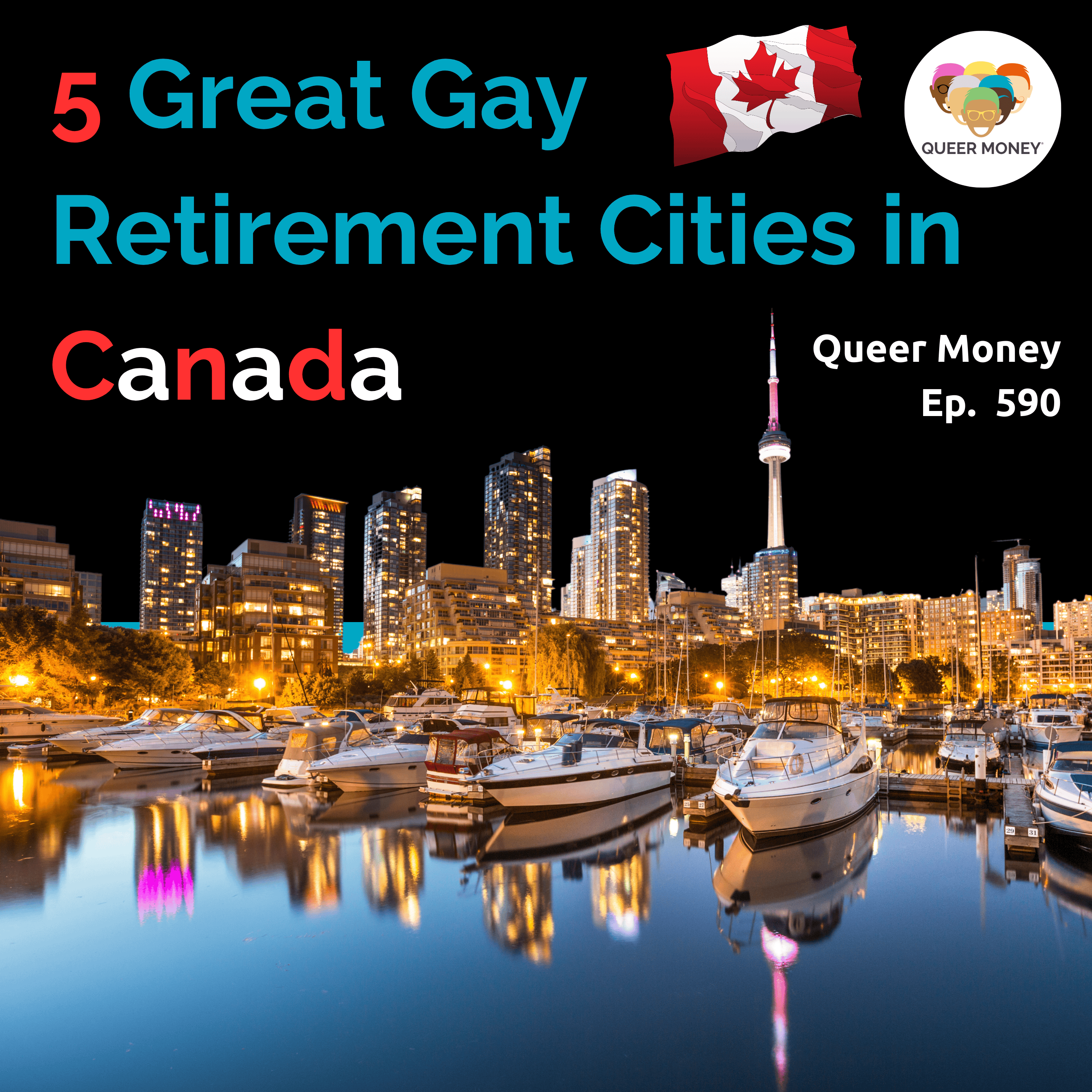 Top 5 Gay-Friendly Places in Canada to Retire | Queer Money Ep. 590