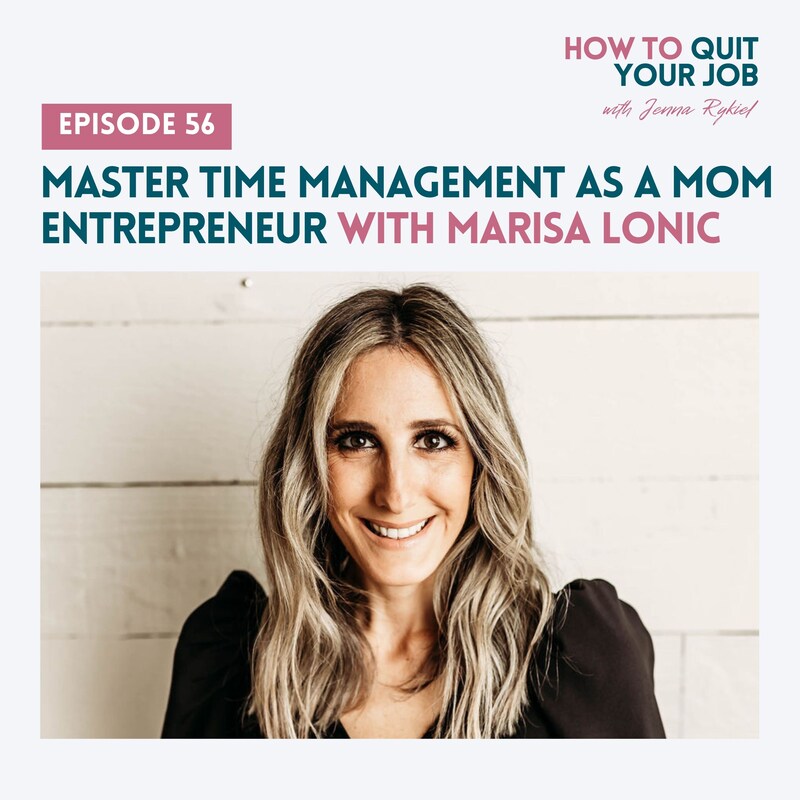 Artwork for podcast How to Quit Your Job: A Mom's Guide to Creating a Life and Business You Love