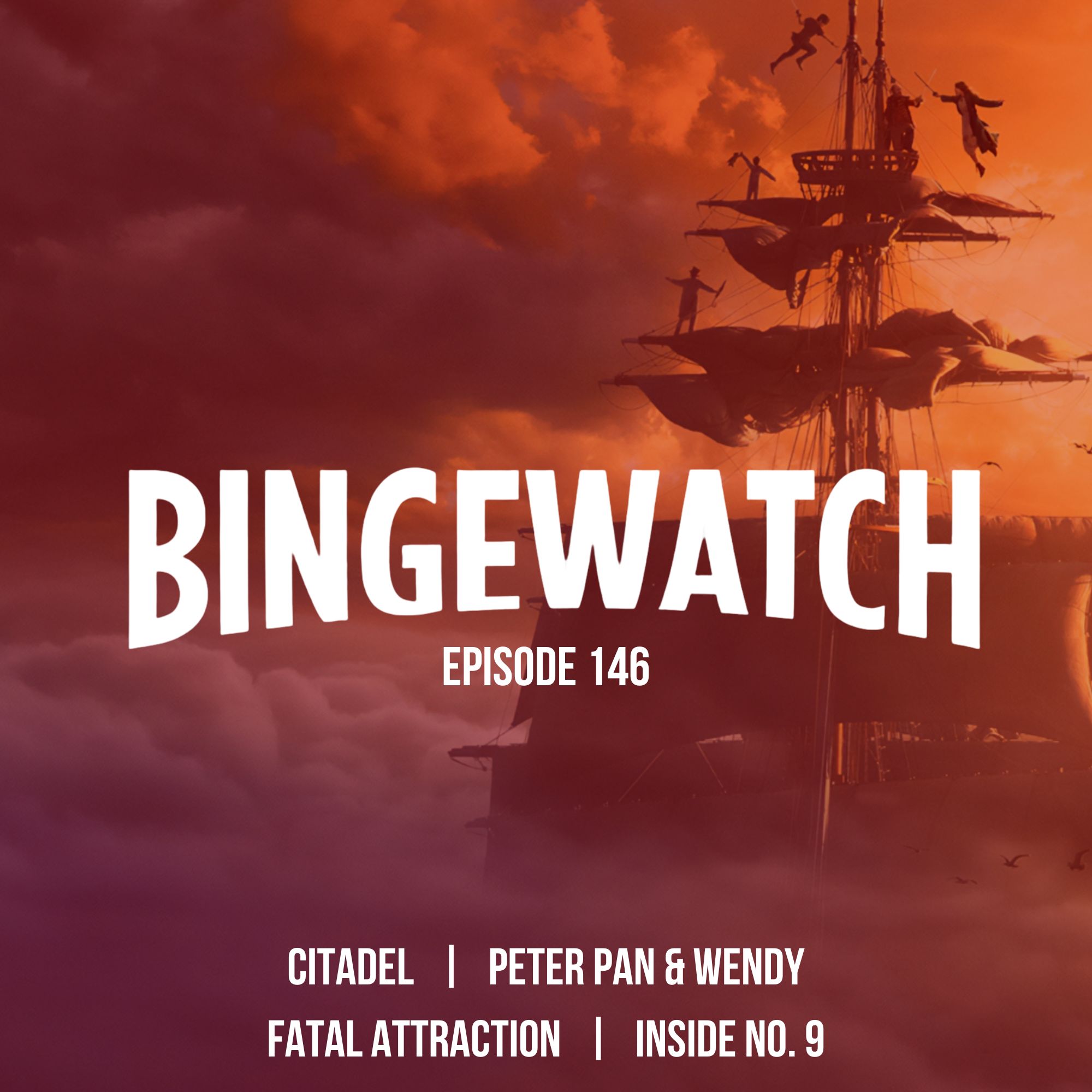 Citadel  |  Peter Pan & Wendy  |  Inside No. 9  |  Fatal Attraction