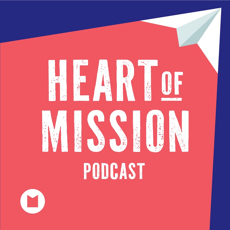 Artwork for podcast Heart of Mission