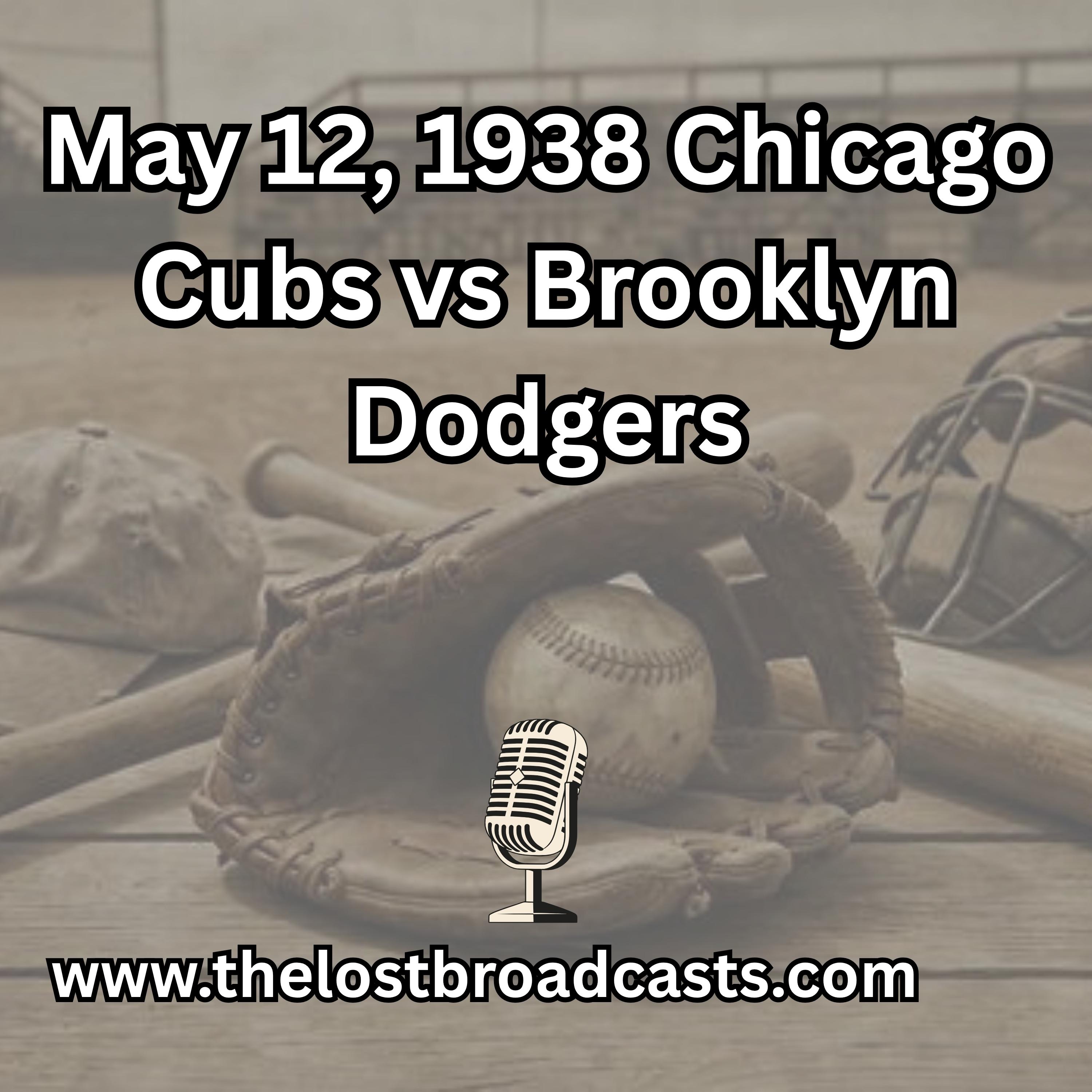 May 12, 1938 Chicago Cubs vs Brooklyn Dodgers