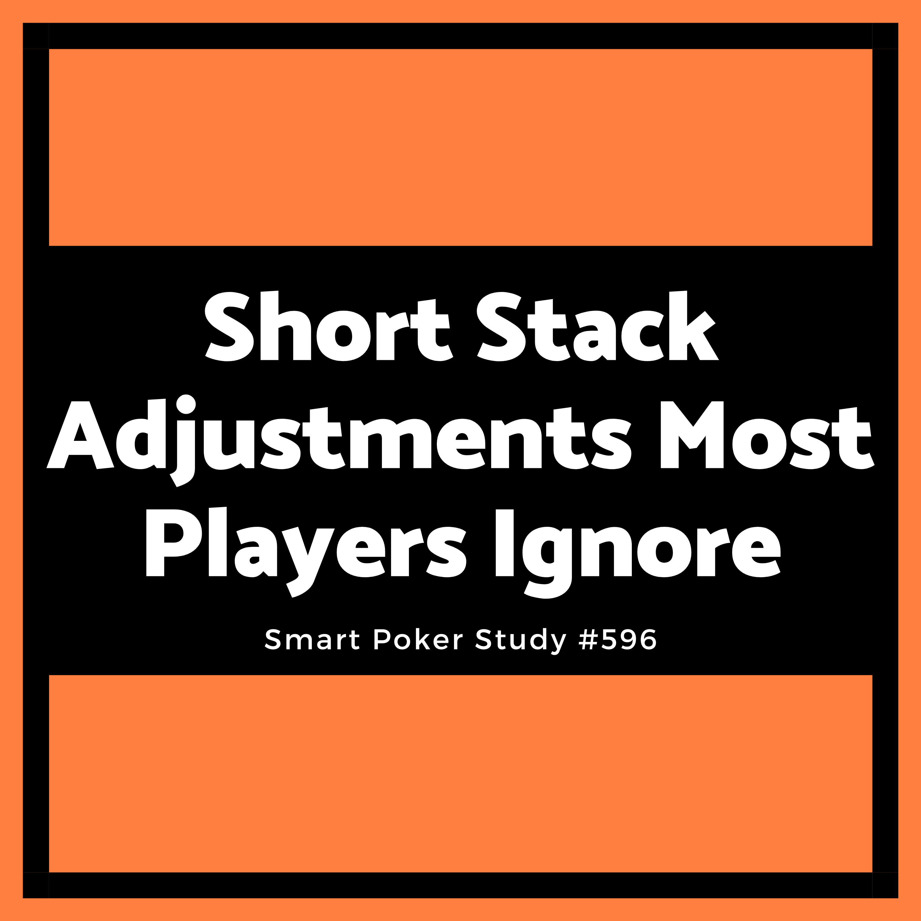 Short Stack Adjustments Most Players Ignore #596
