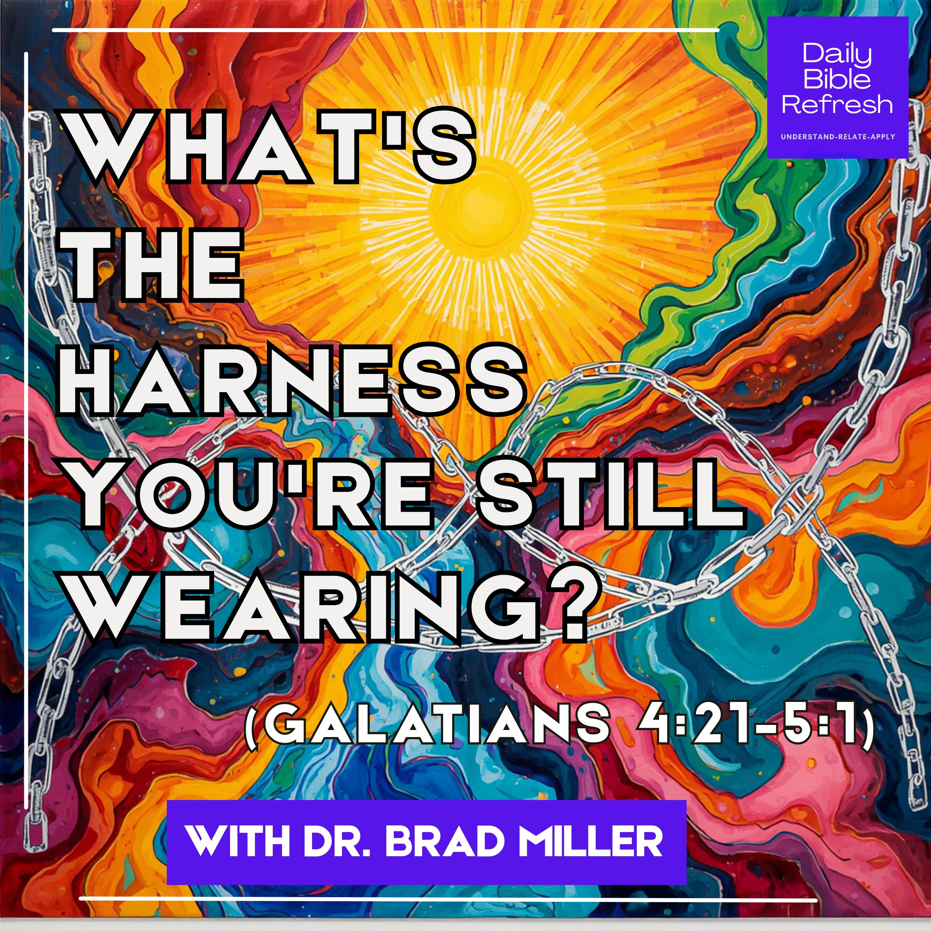 What's the Harness You're Still Wearing? (Galatians 4:21–5:1) episode artwork