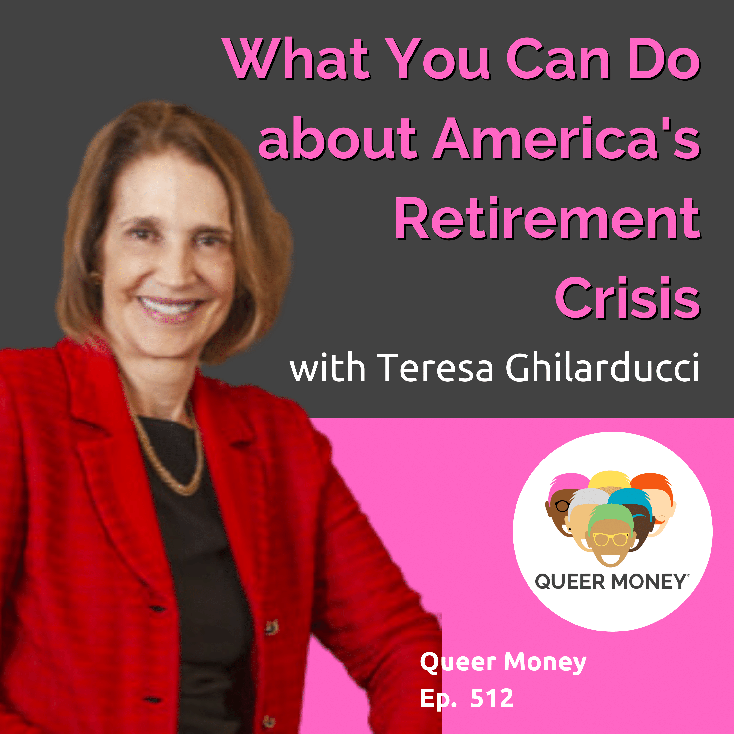 What You Can Do about America's Retirement Crisis | Queer Money Ep. 512