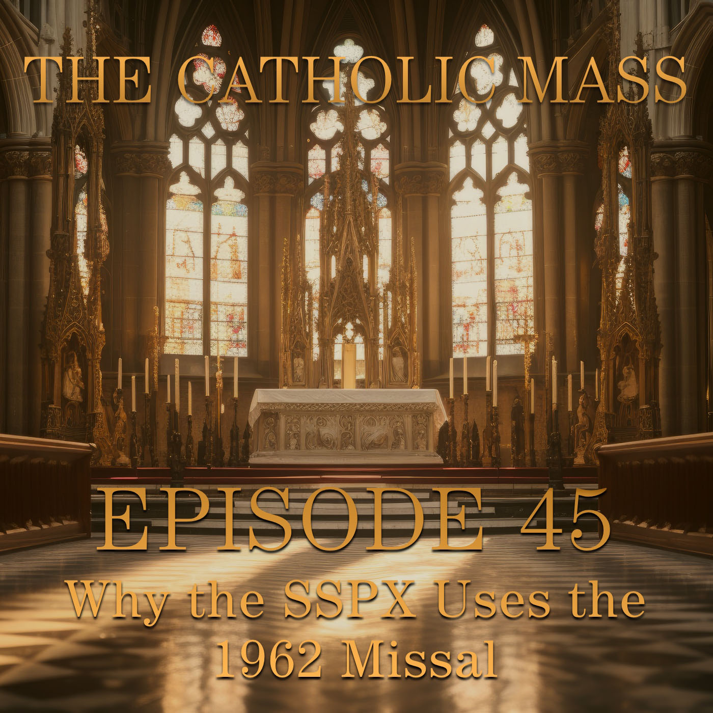 Why the SSPX Uses the 1962 Missal – The Catholic Mass #45
