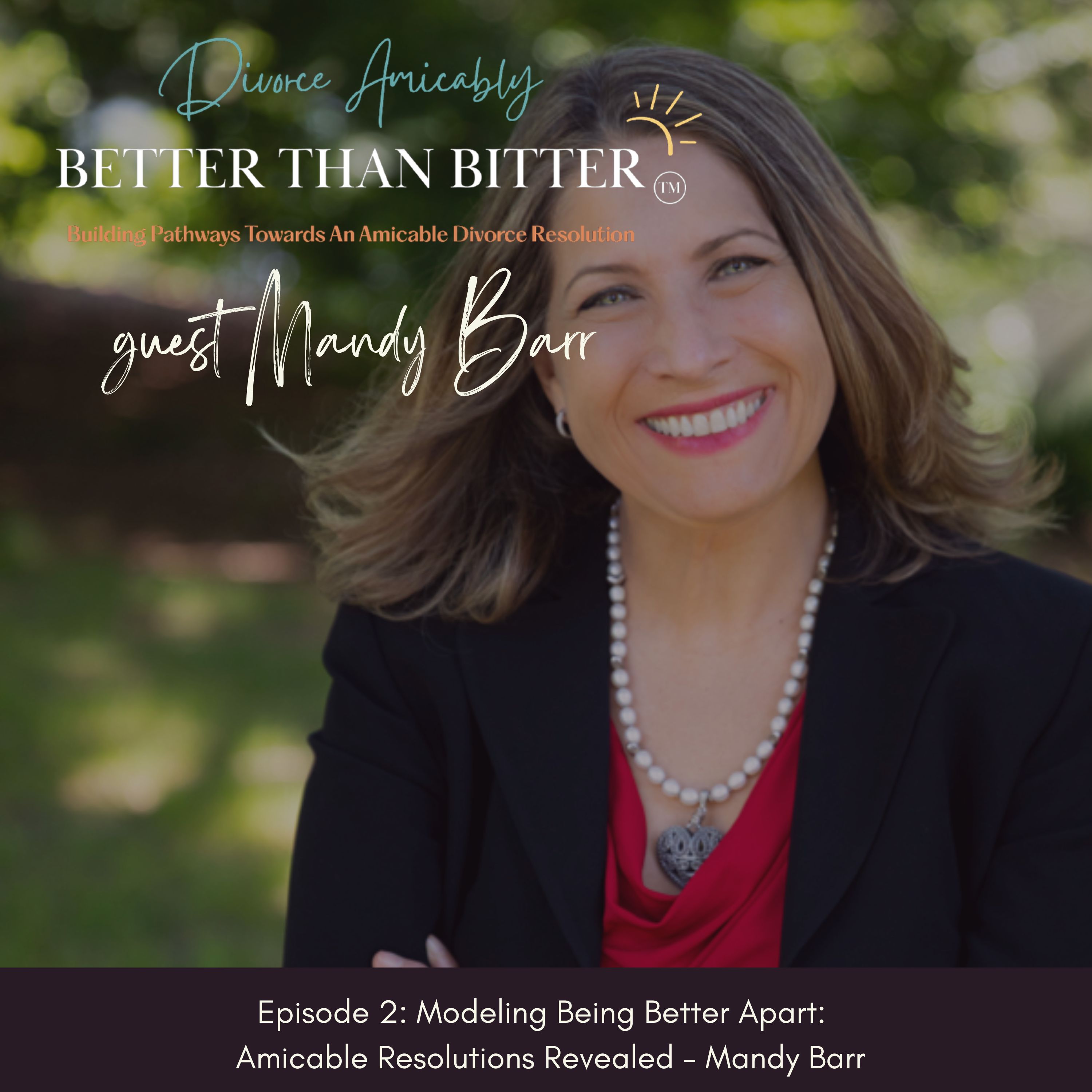Better Than Bitter™ Divorce Podcast