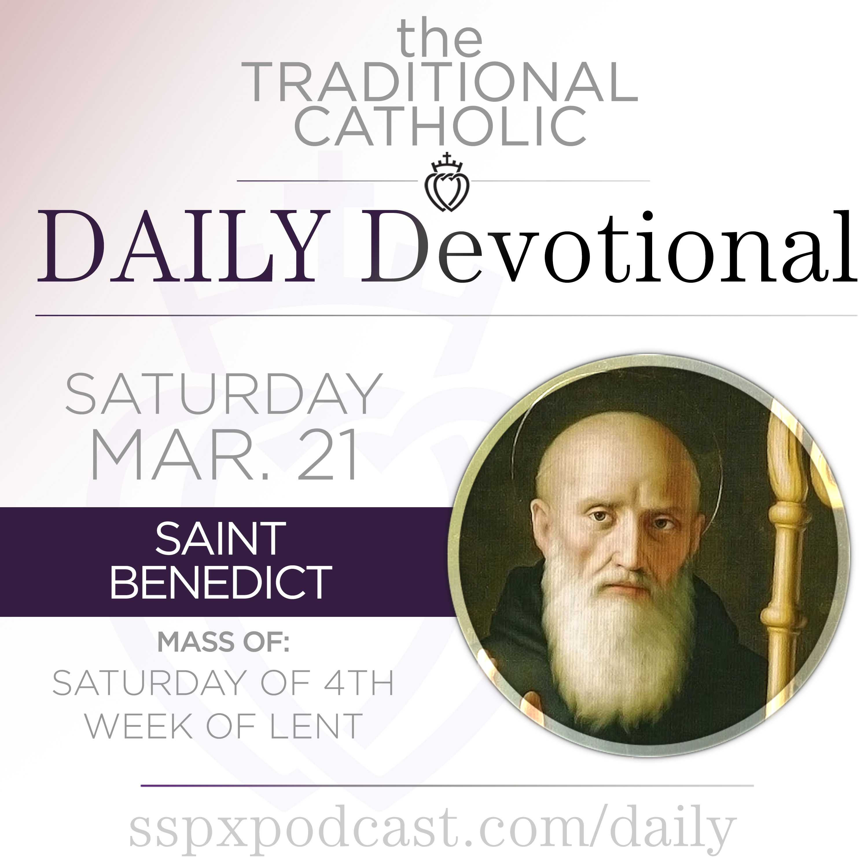 Mar 21 – Sat of 4th Wk of Lent / S Benedict