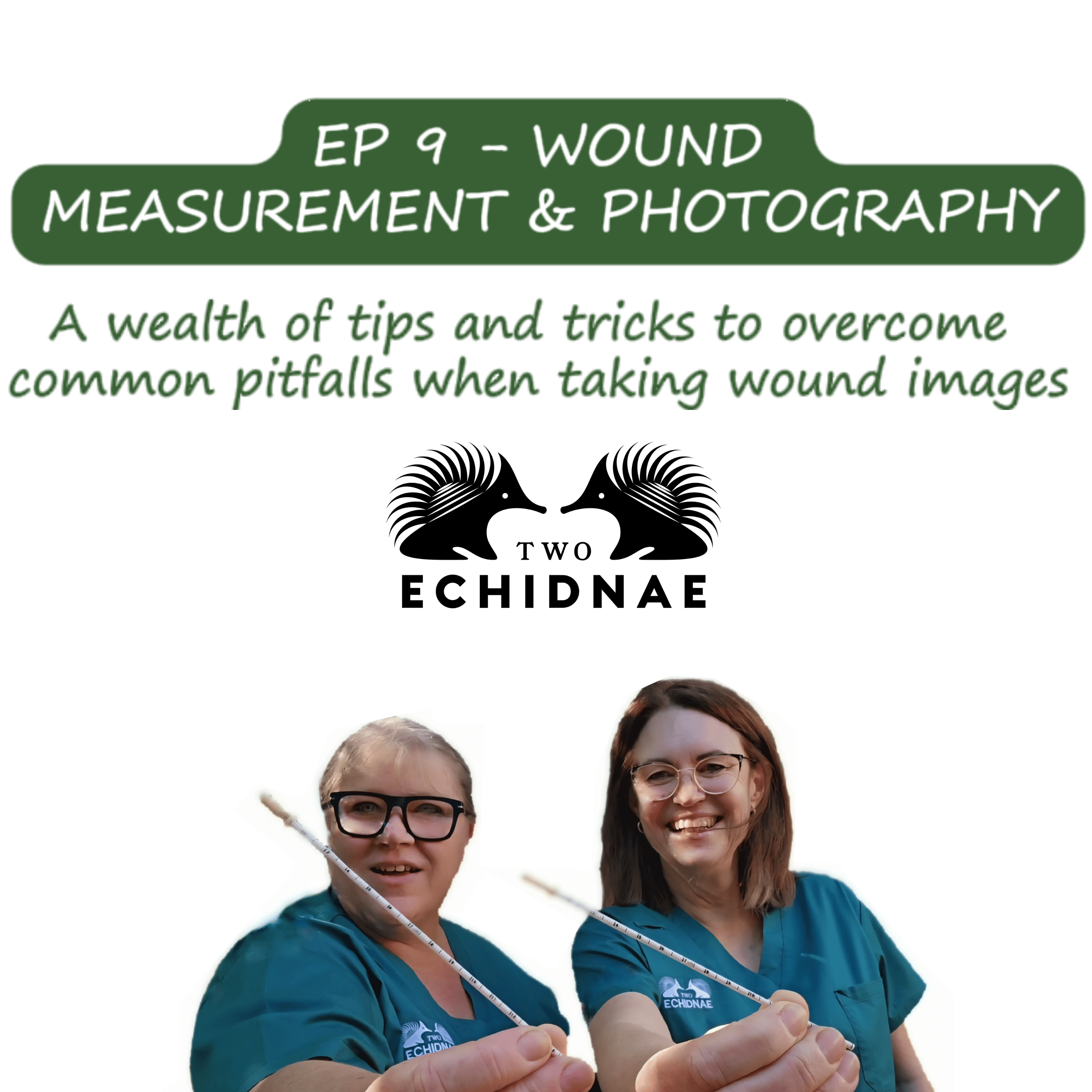 Ep9 – Wound Measurement and Photography