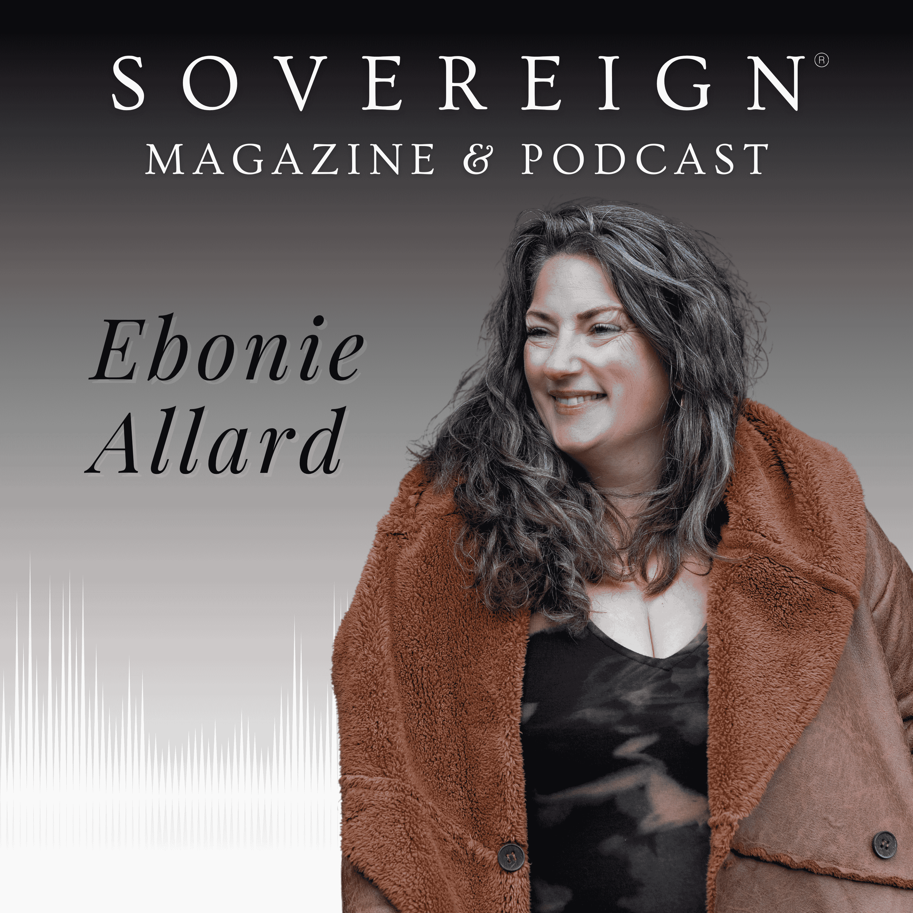 The Peace You’ll Find | SOVEREIGN Magazine® Podcast with Ebonie Allard