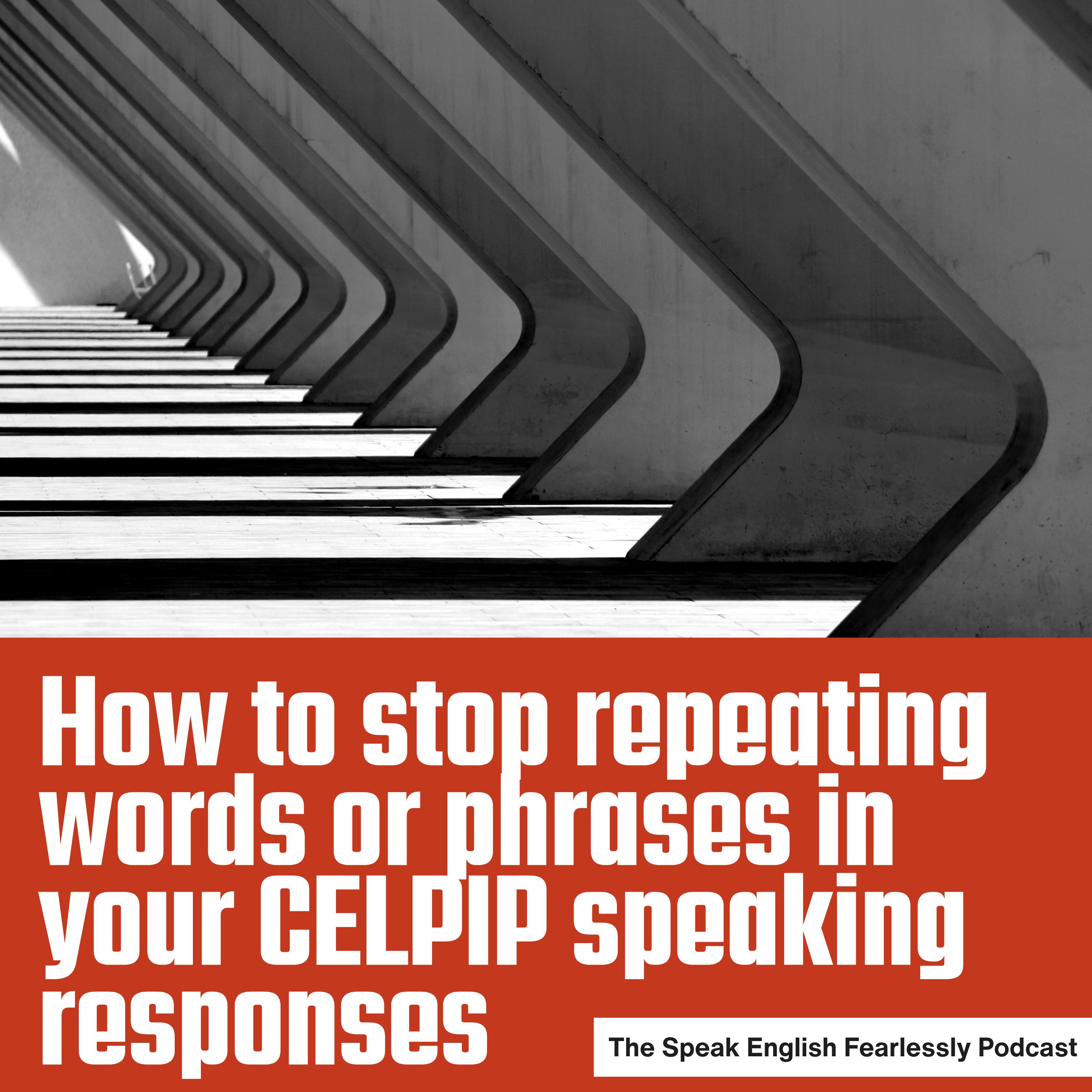 http://How%20to%20stop%20repeating%20words%20or%20phrases%20in%20your%20CELPIP%20speaking%20responses