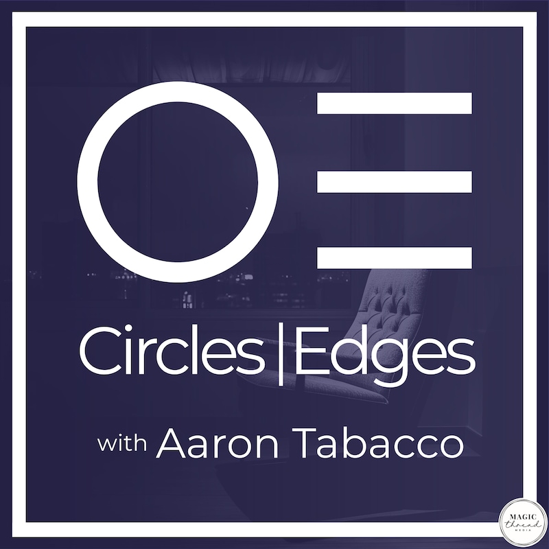 Artwork for podcast Circles | Edges
