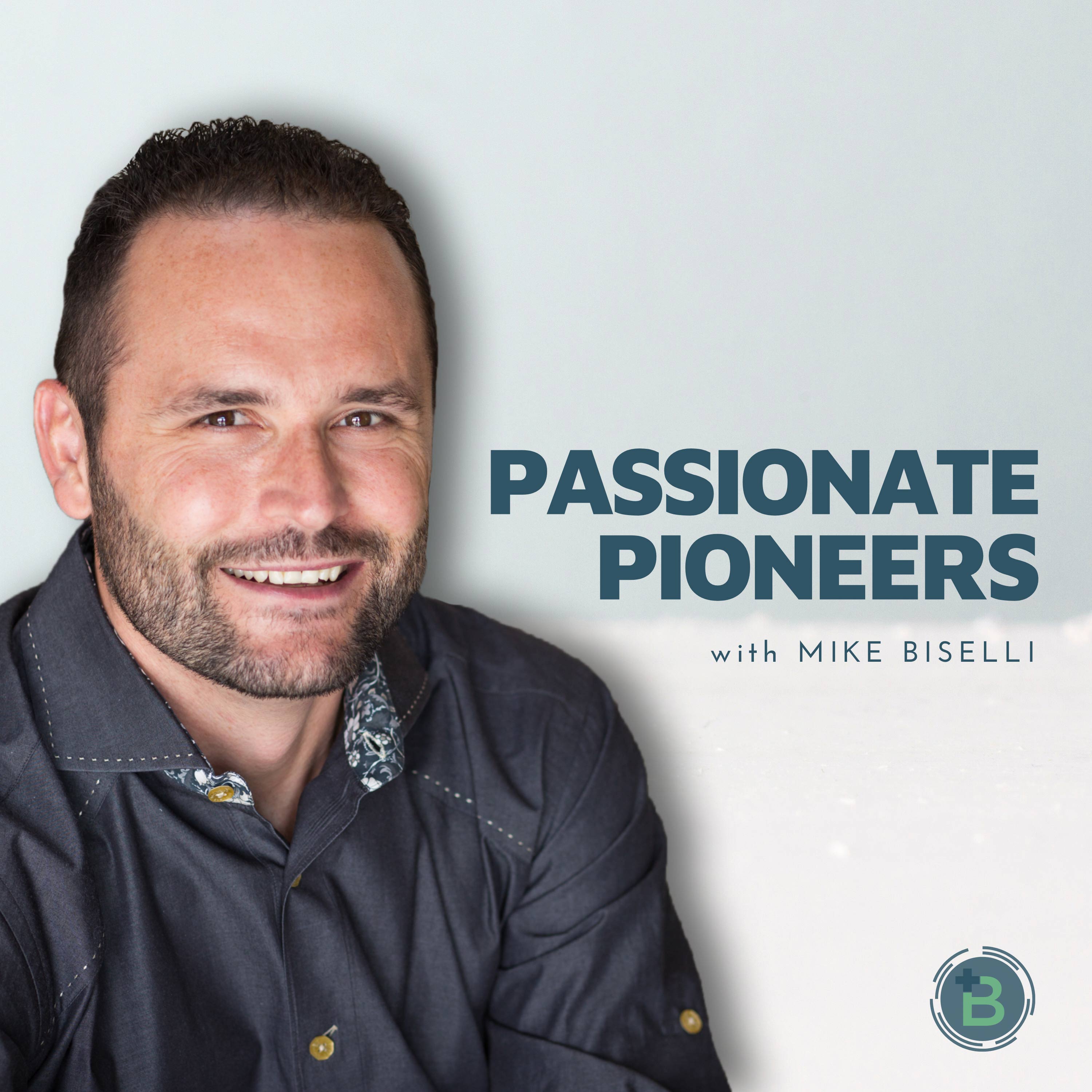 Artwork for Passionate Pioneers with Mike Biselli