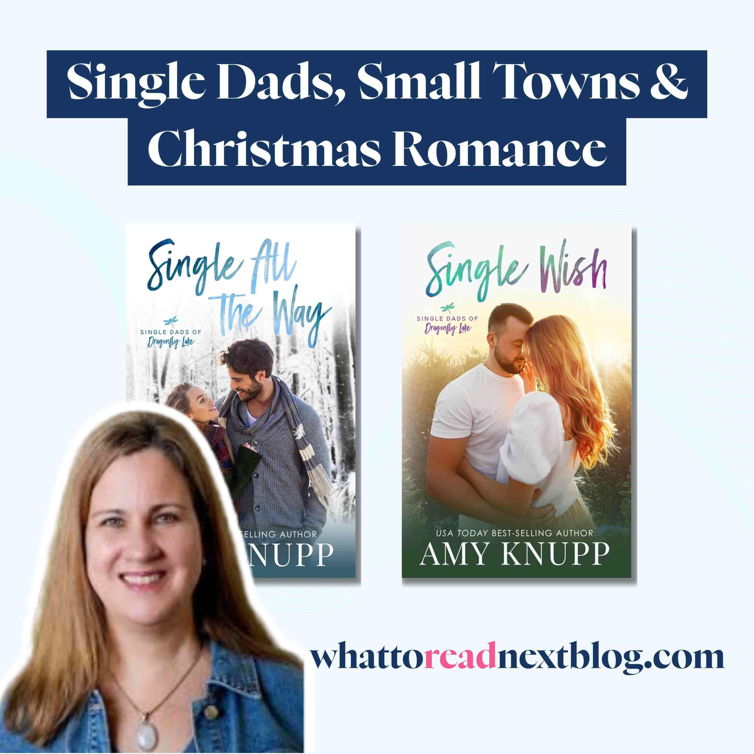 Single Dads, Small Towns & Christmas Romance with Amy Knupp Single Dads, Small Towns & Christmas Romance with Amy Knupp