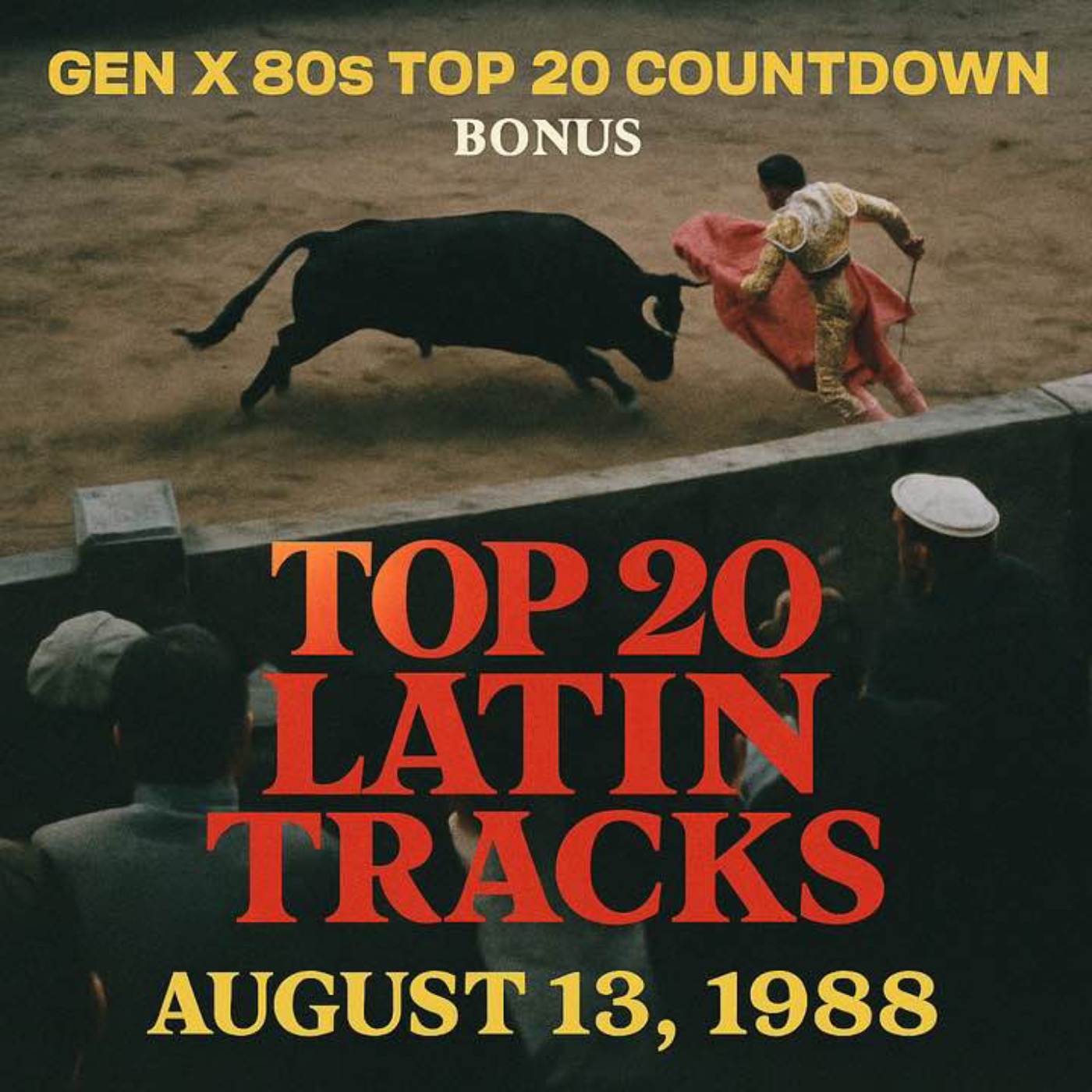 Gen X 80s Top 20 Countdown: Bonus Episode Latin Top 20 Countdown: August 13, 1988