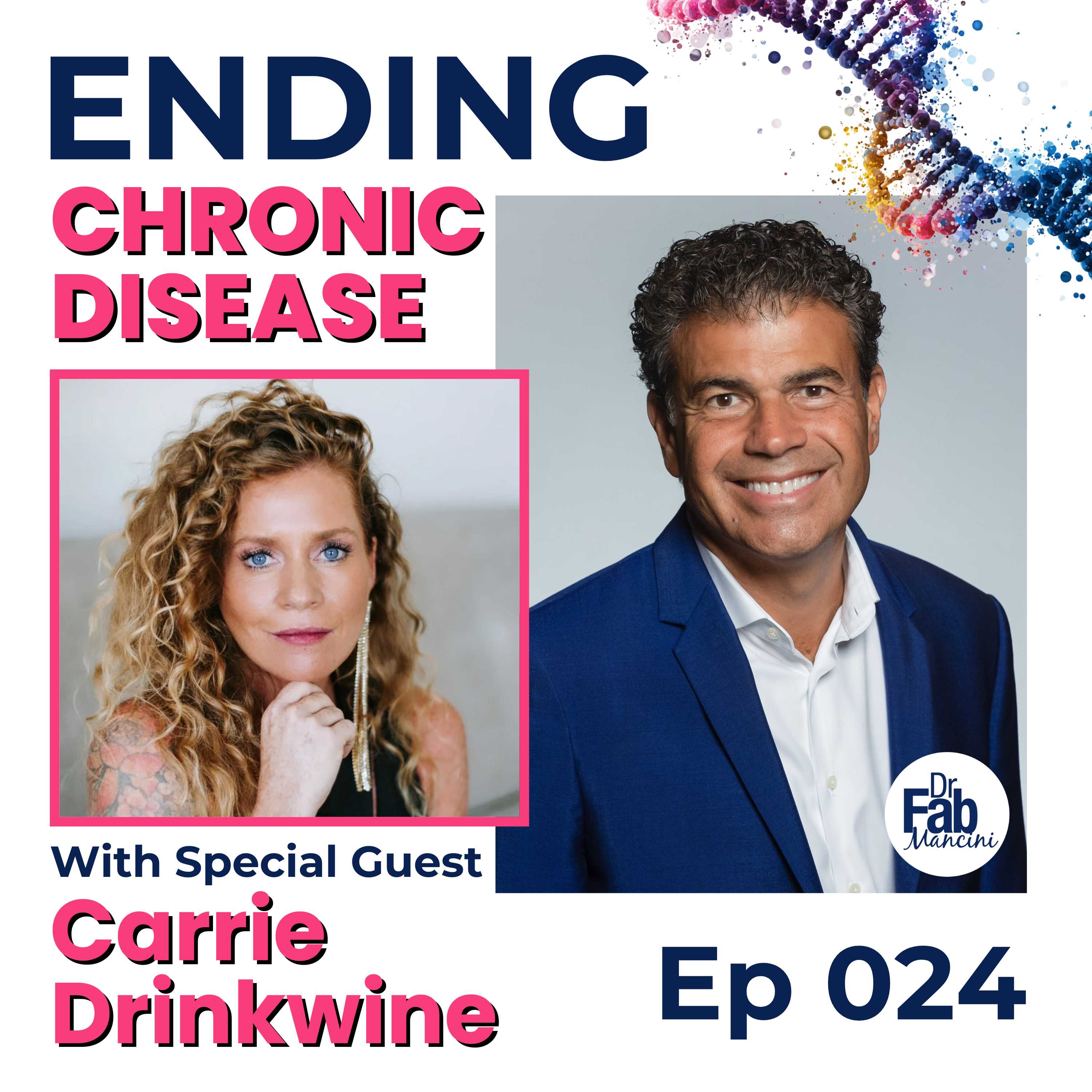The Body's Power to Heal: Reversing Chronic Illness with Natural Healing with Carrie Drinkwine | 024