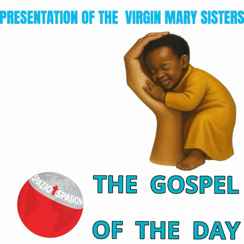 Artwork for podcast The Gospel of the day - Presentation of the Virgin Mary sisters