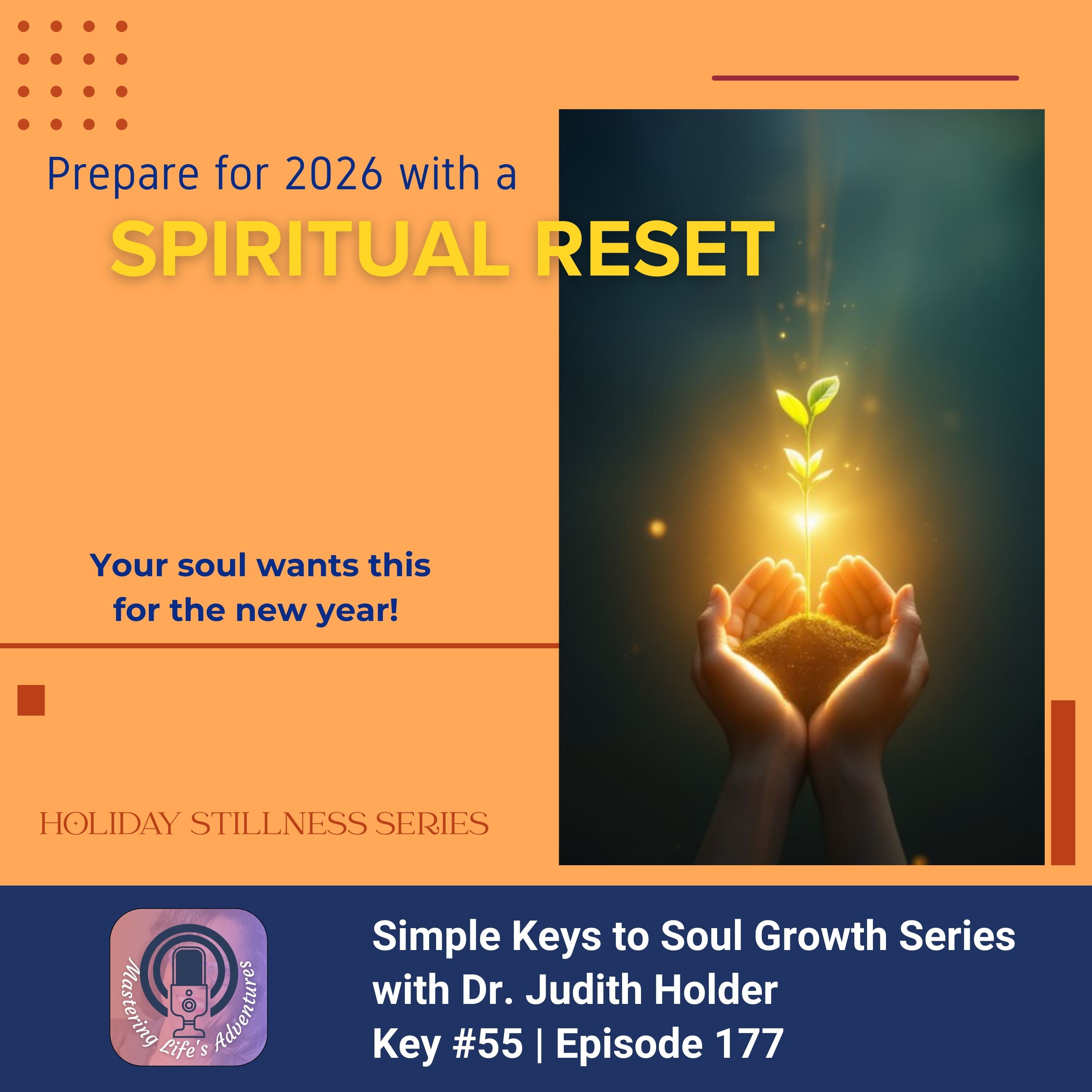 Keys to Soul Progress: Before 2026: The Spiritual Reset Your Soul Wants for the New Year! with Dr. Judith