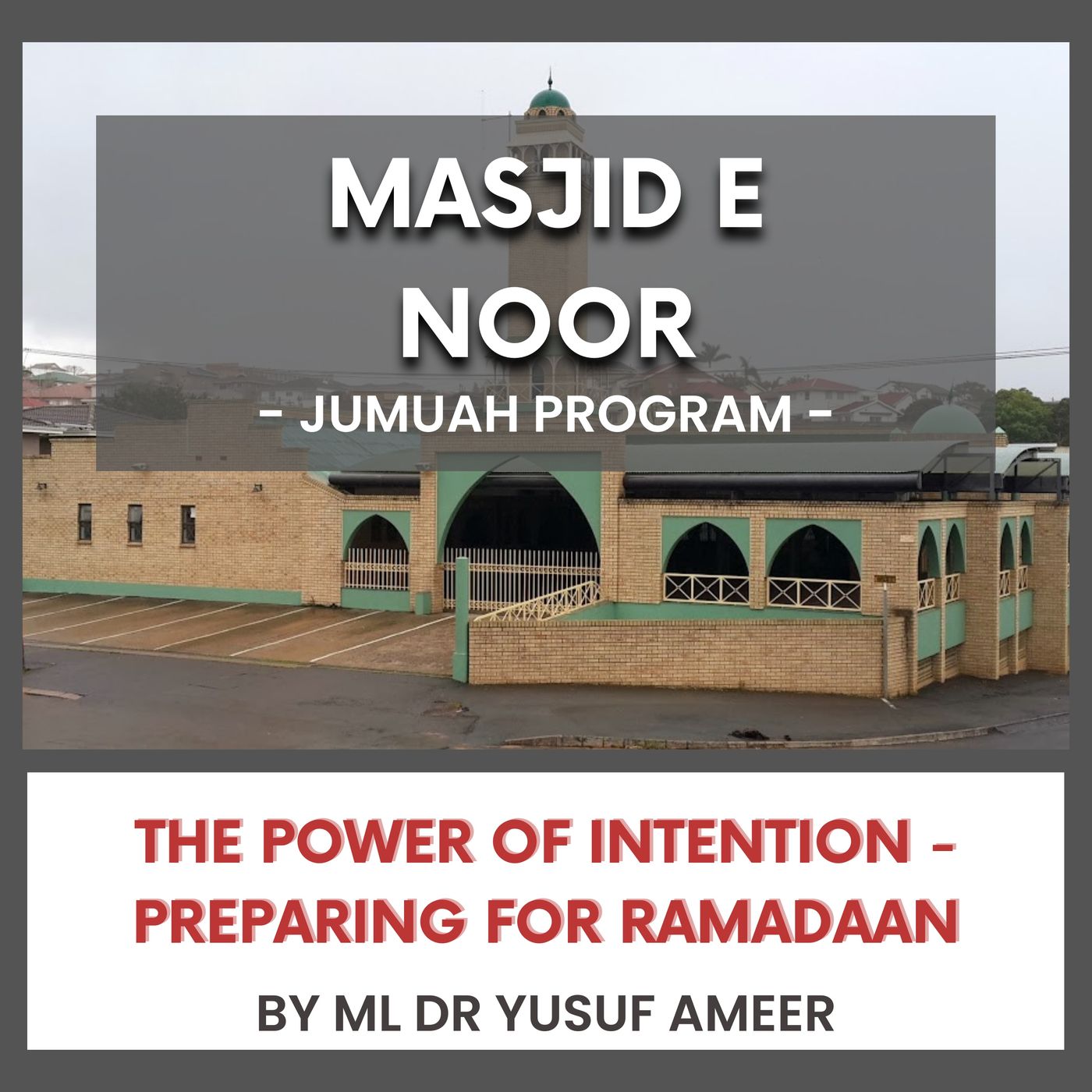 The Power of Intention - Preparing for Ramadaan by ML Dr Yusuf Ameer