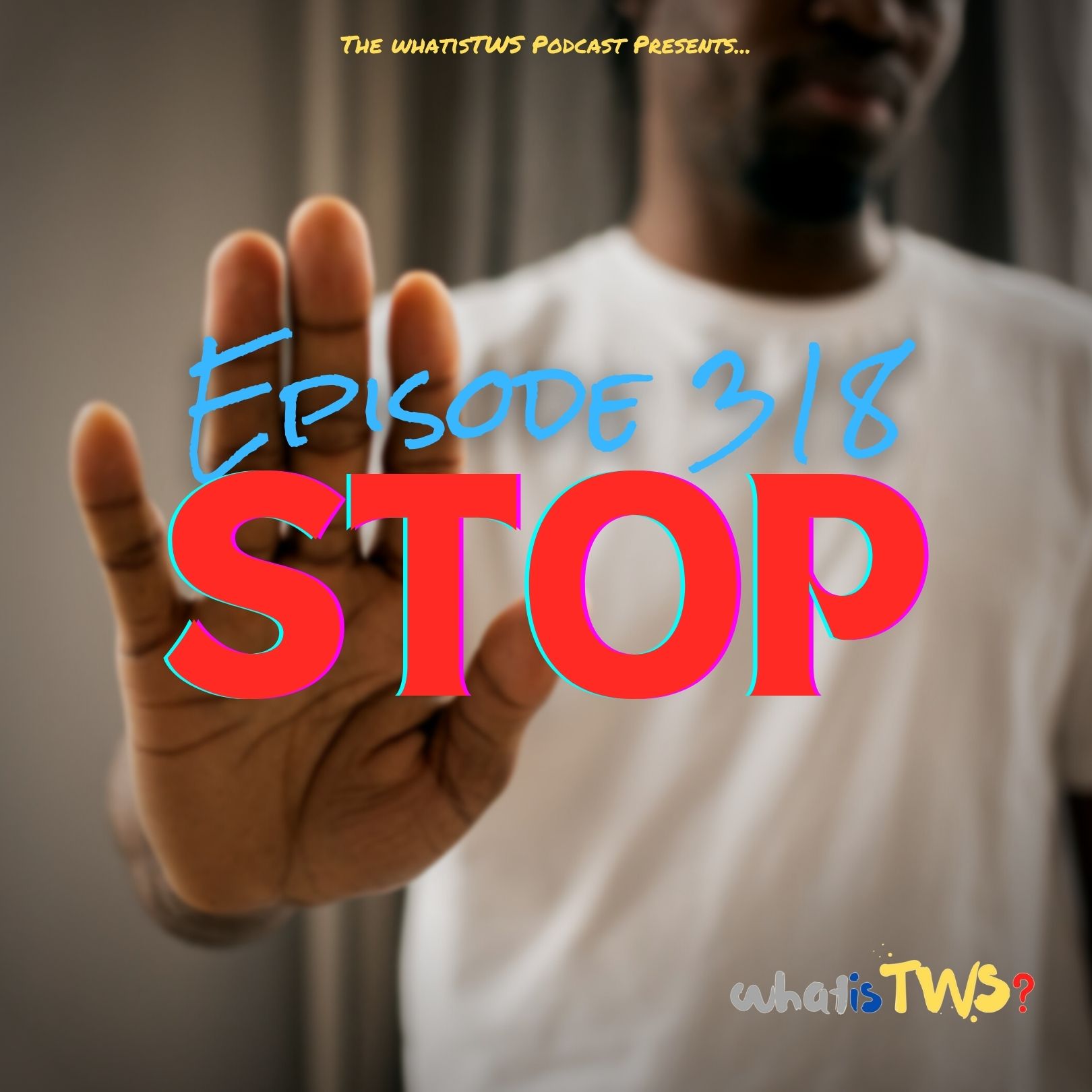 Episode 318 - Stop