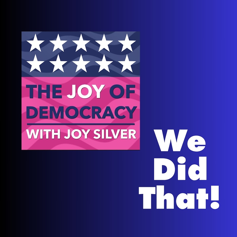 Artwork for podcast The Joy of Democracy