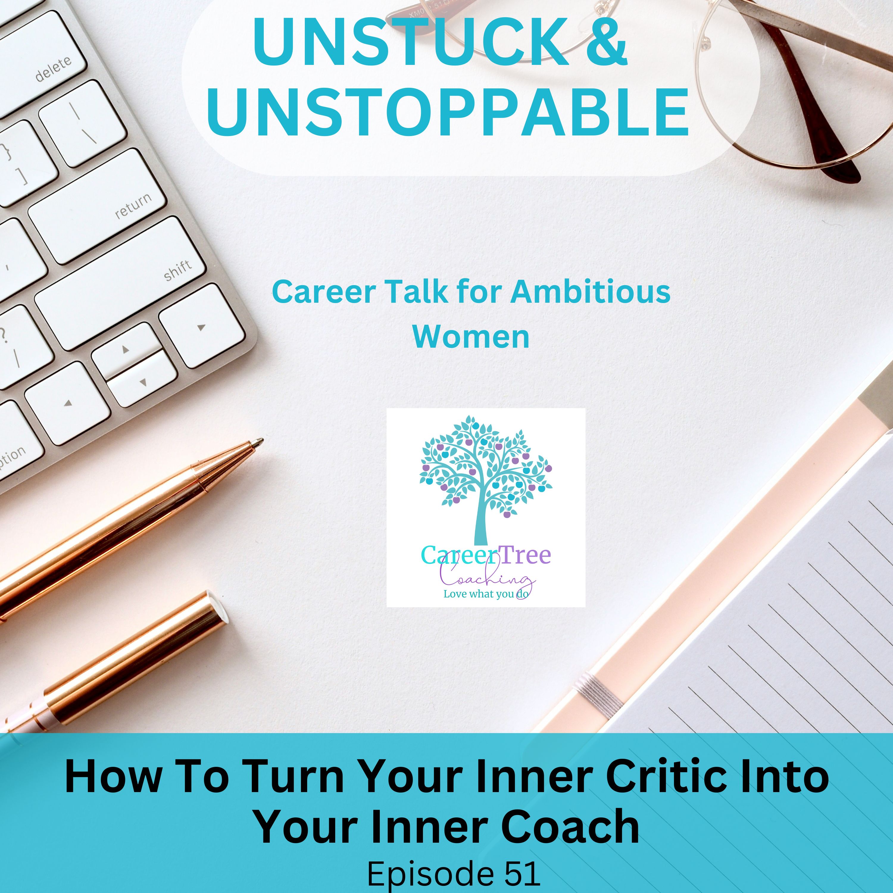Episode 51 How to Turn your Inner Critic into Your Inner Coach
