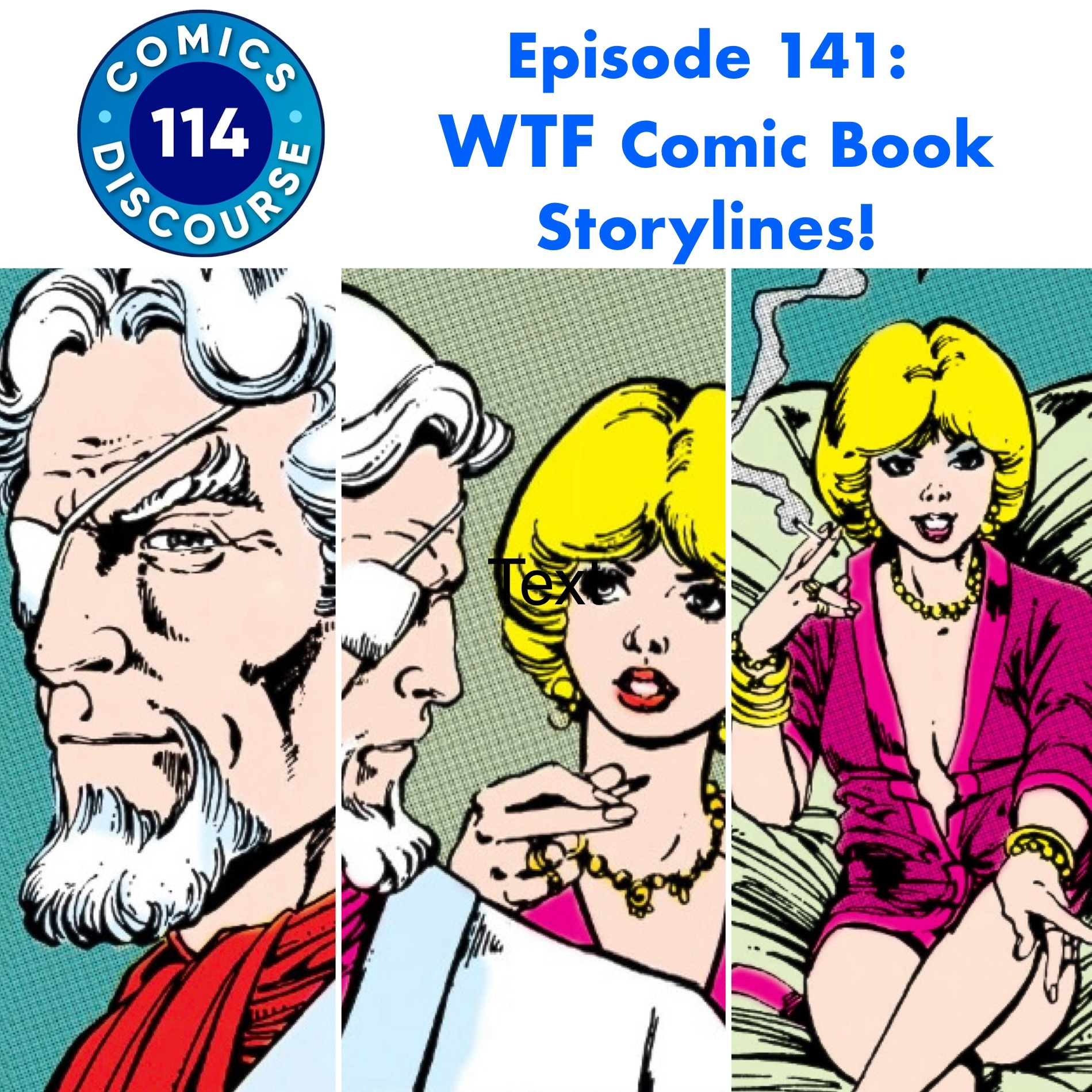 Episode 141: WTF Comic Book Storylines