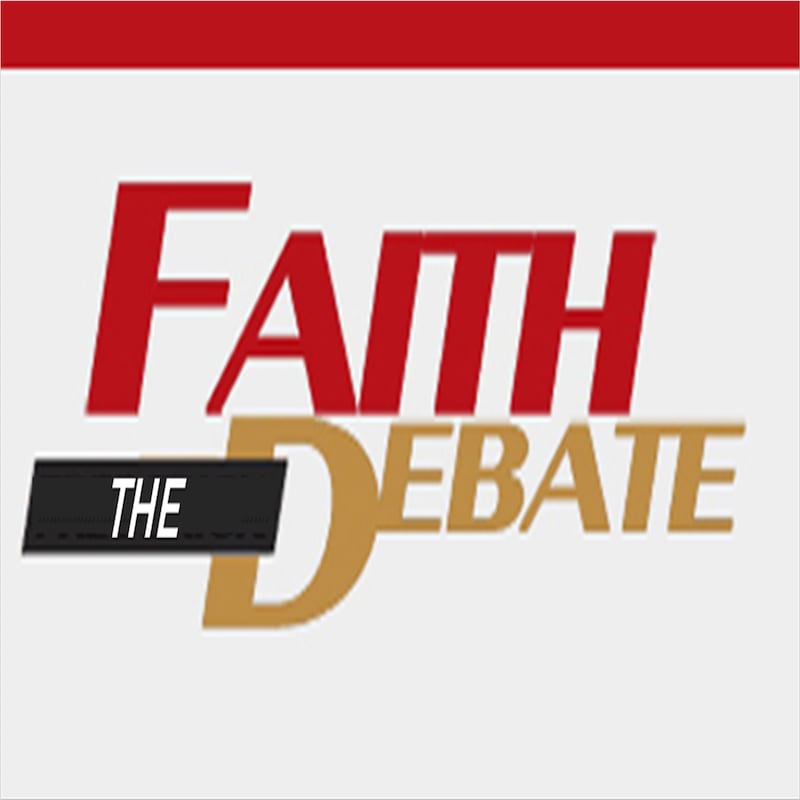 Artwork for podcast The Faith Debate