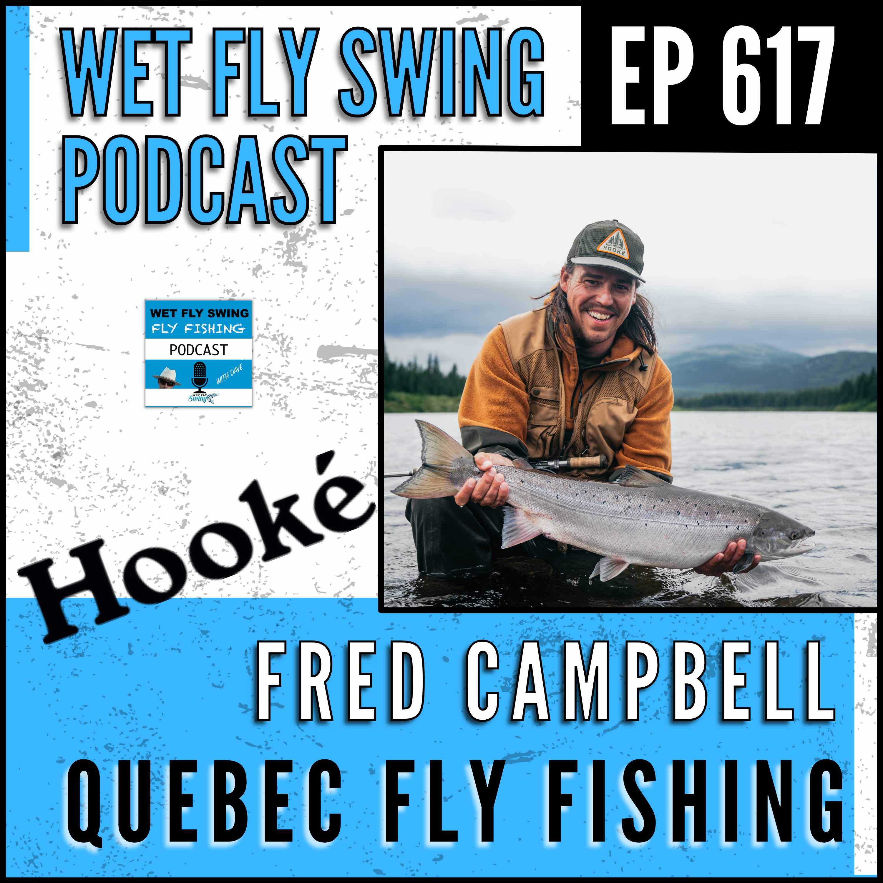 617 | Quebec's Premier Fly Fishing Destinations with Fred Campbell of Hooké – Atlantic Salmon, Conservation episode artwork