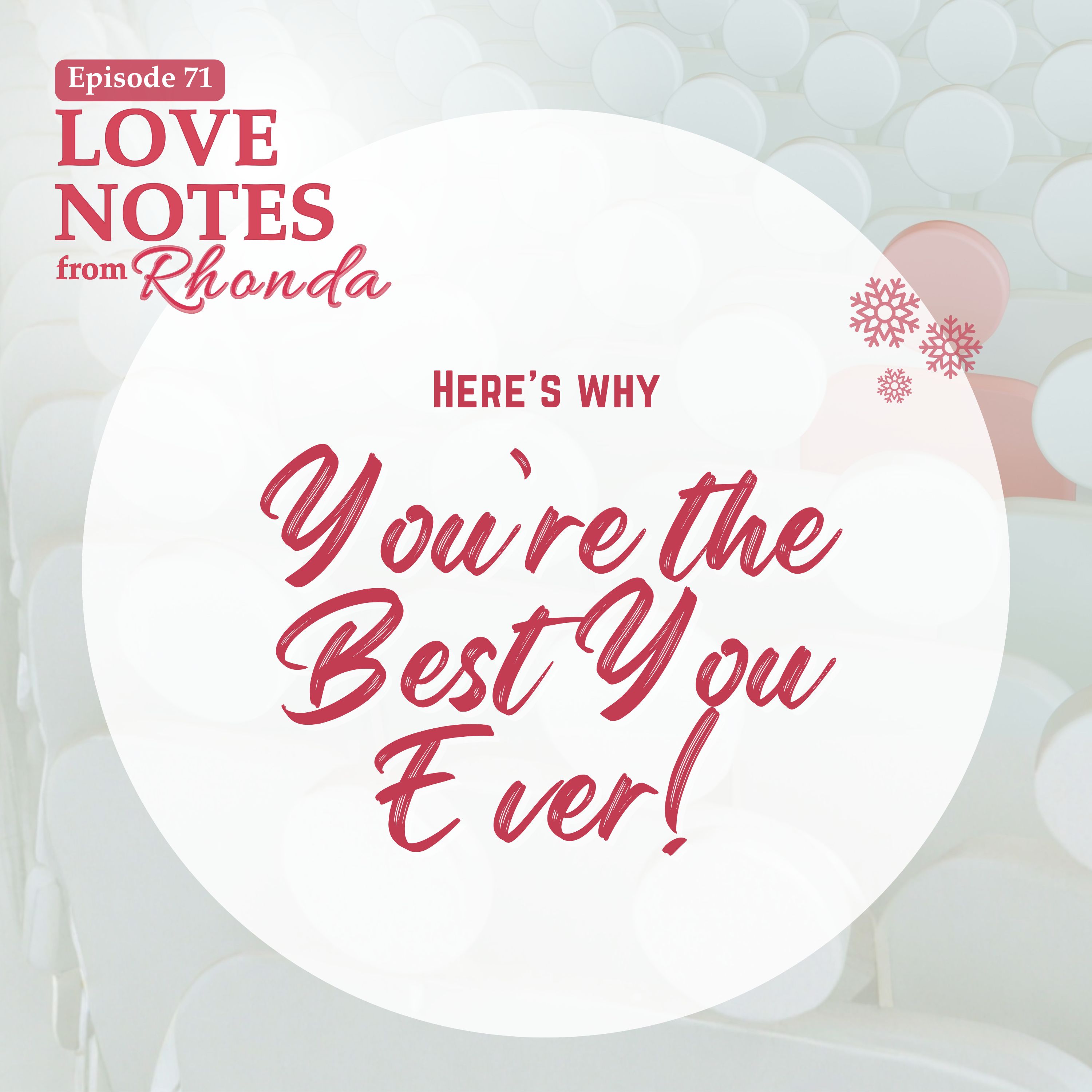 Here’s Why You’re the Best You Ever!