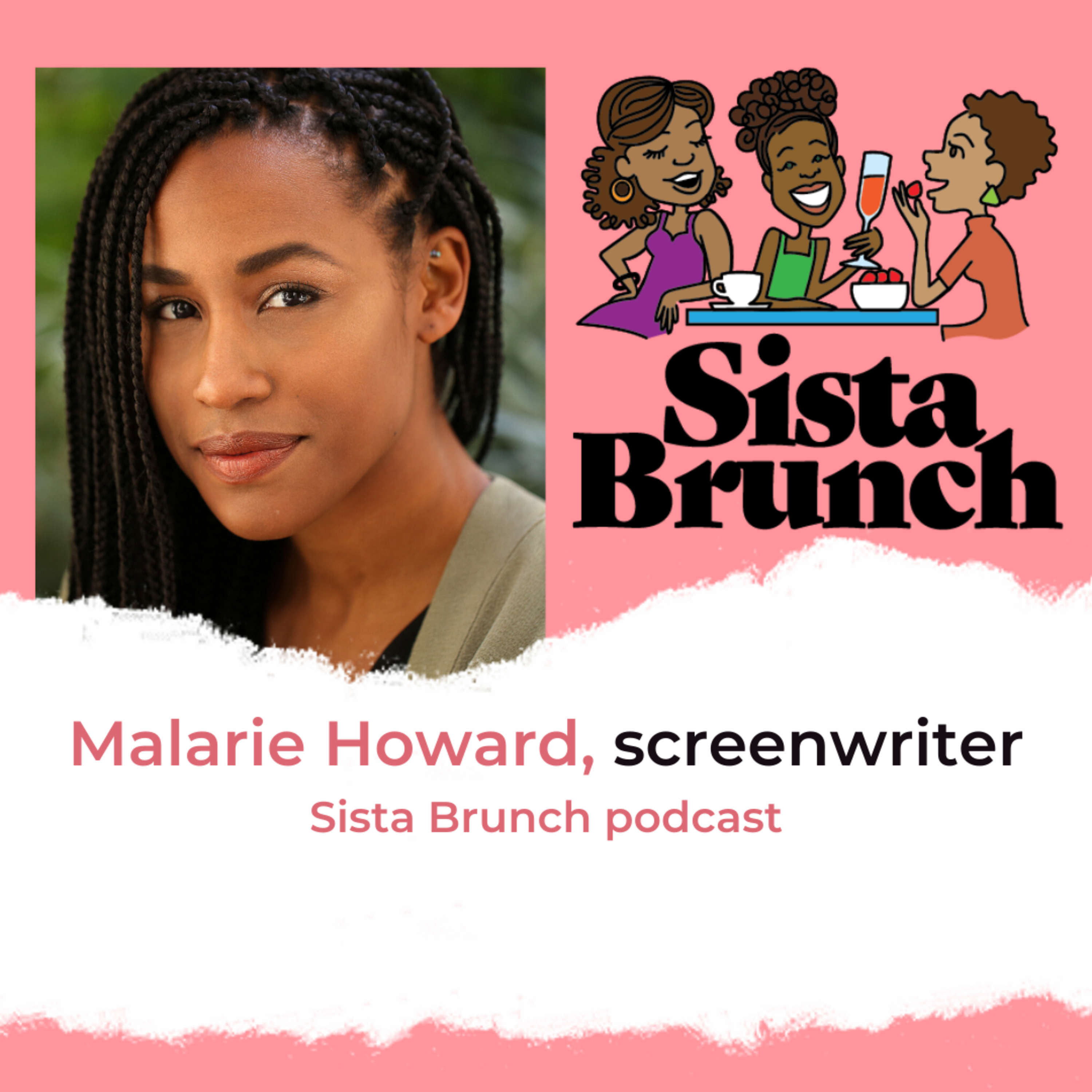 Screenwriter Malarie Howard ”Always trust your voice, even if other people don’t get it.” episode artwork