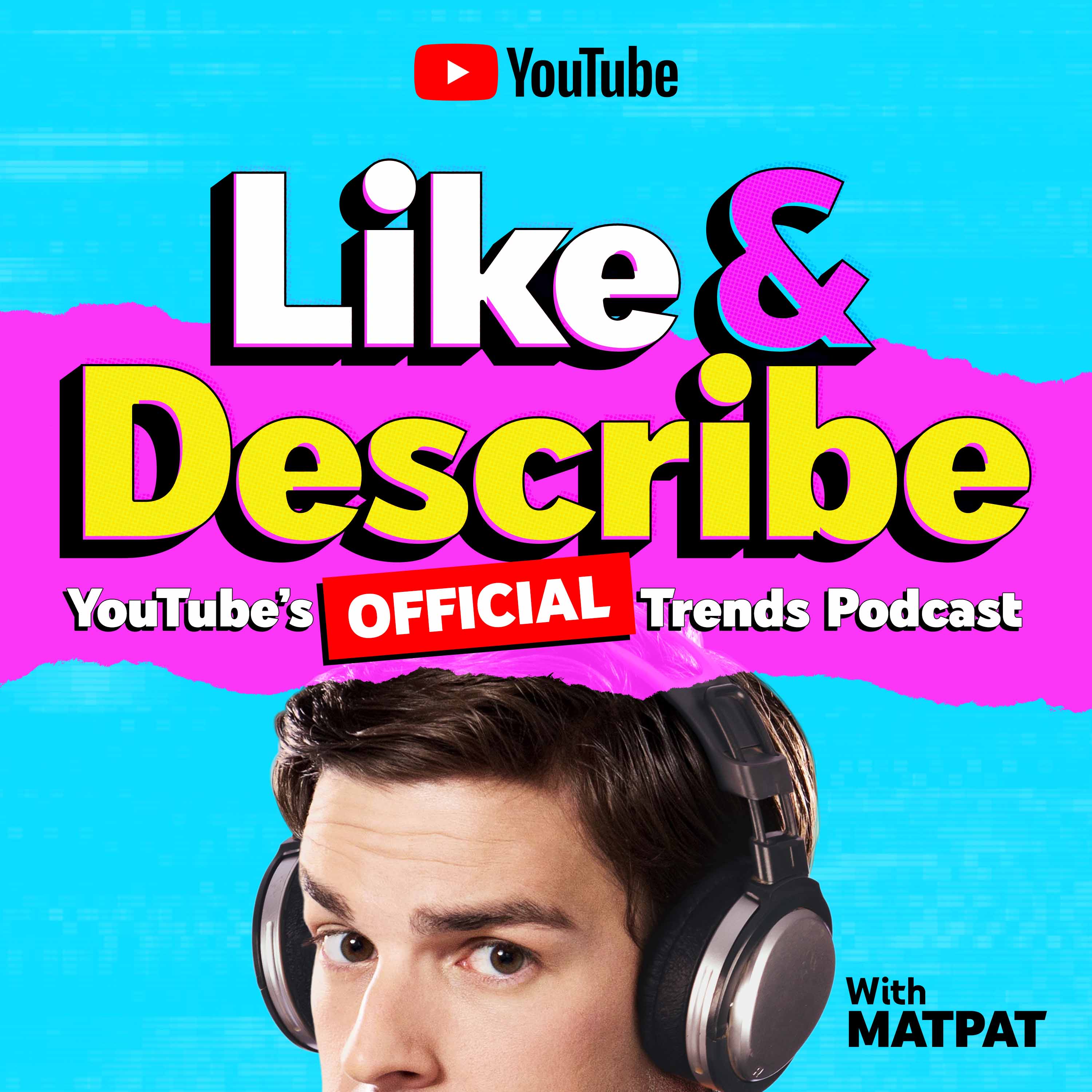 Artwork for Like & Describe: The Official YouTube Trends Podcast