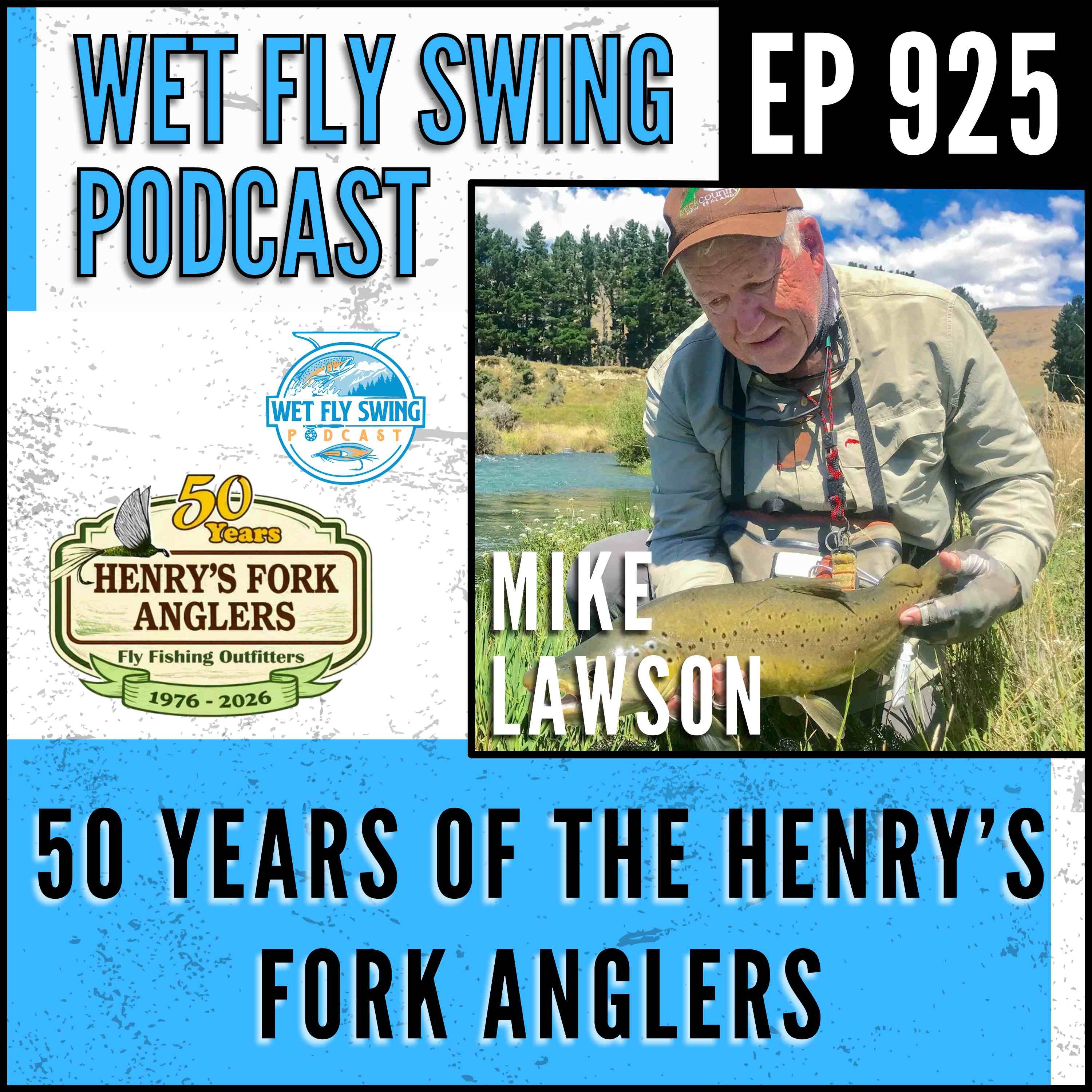 925 | A Look Back at 50 Years of the Henry's Fork Anglers with Mike Lawson