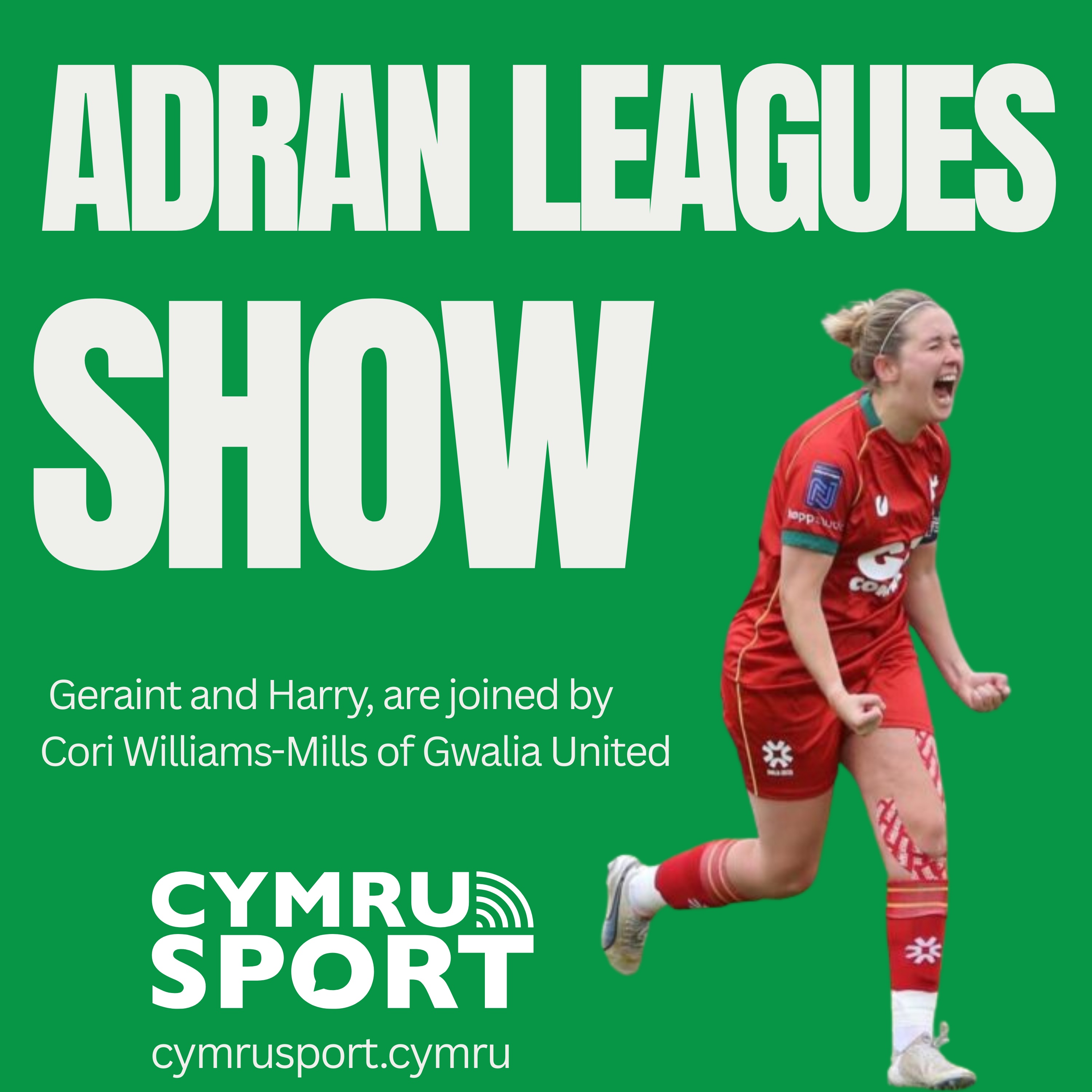 Adran leagues show : episode 24, 17-02-26 (with Cori Williams-Mills of Gwalia United) episode artwork