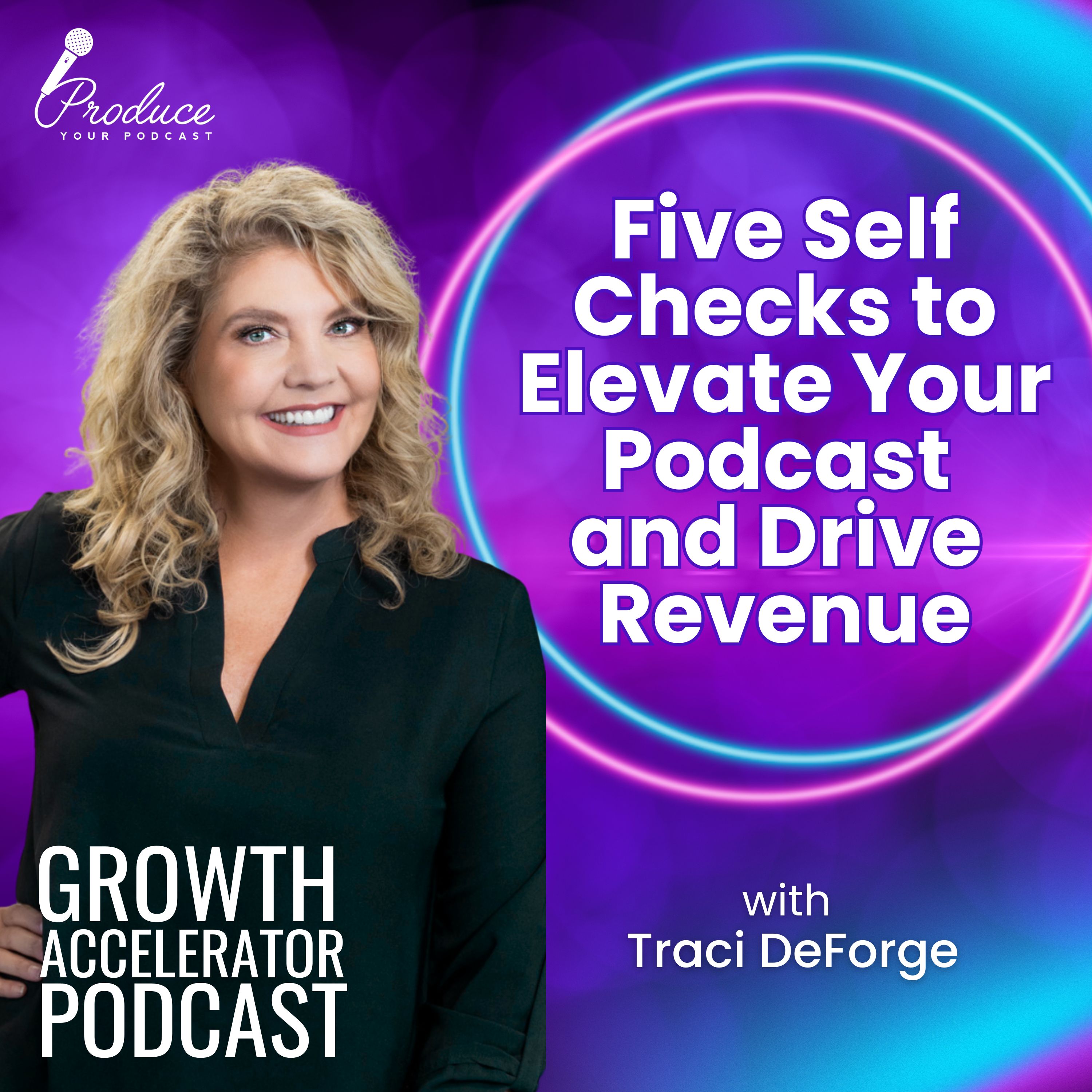 5 Self Checks to Elevate Your Podcast and Drive Revenue