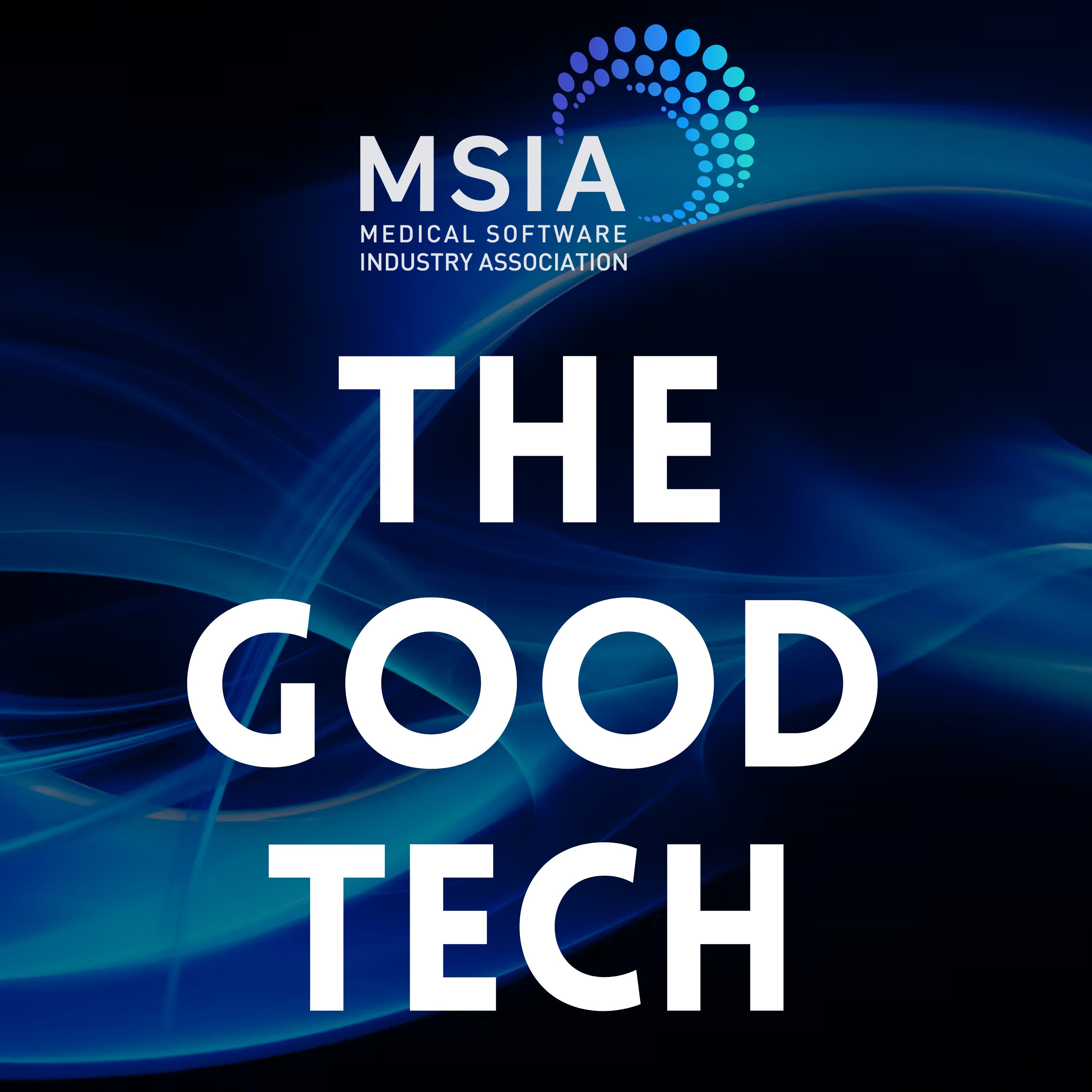 BONUS EPISODE: MSIA - The Good Tech: Industry Founders, Inventors and Stars: Real-Life Tales of Grit, Growth, and Going Global