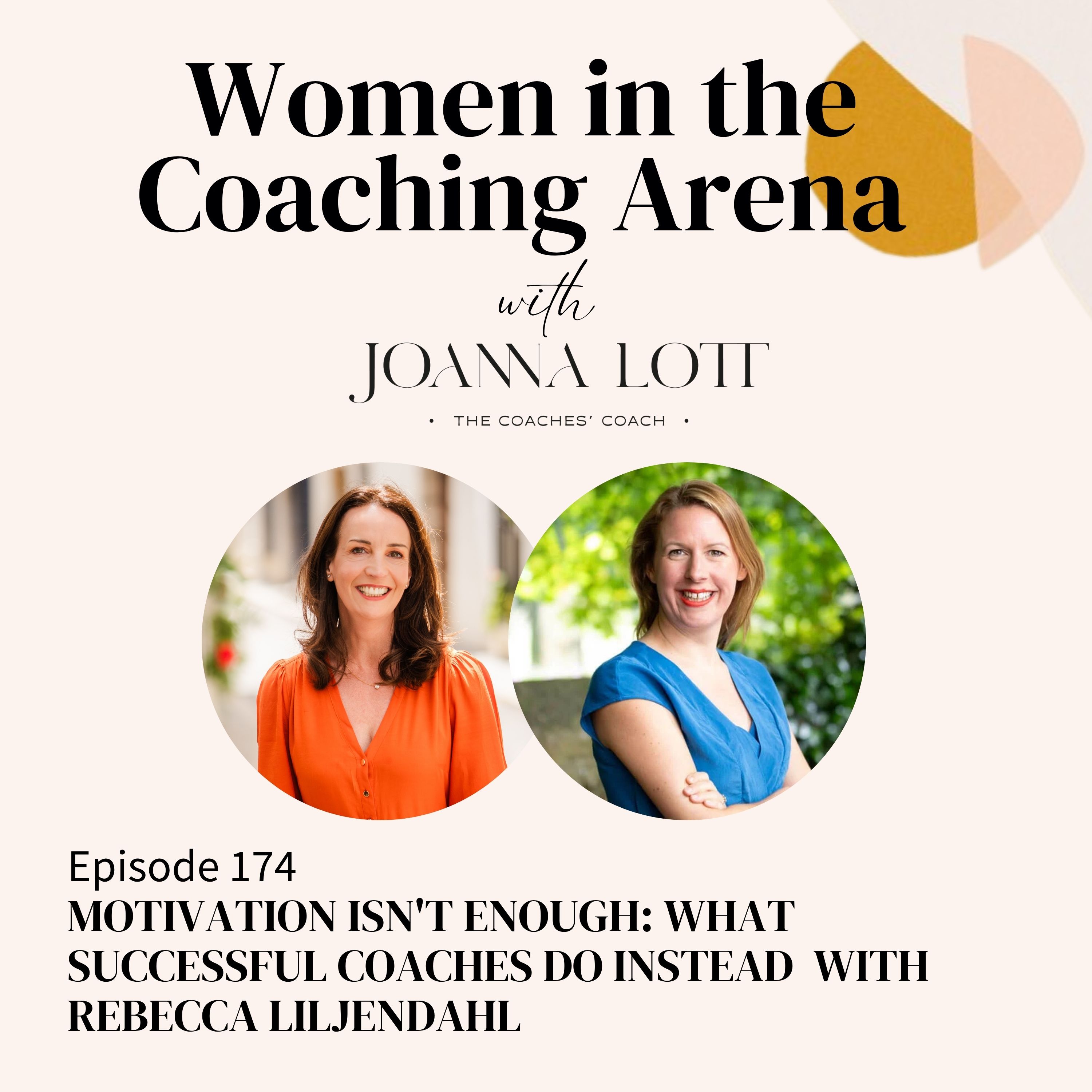 174 | Motivation Isn't Enough: What Successful Coaches Do Instead - with Rebecca Liljendahl episode artwork