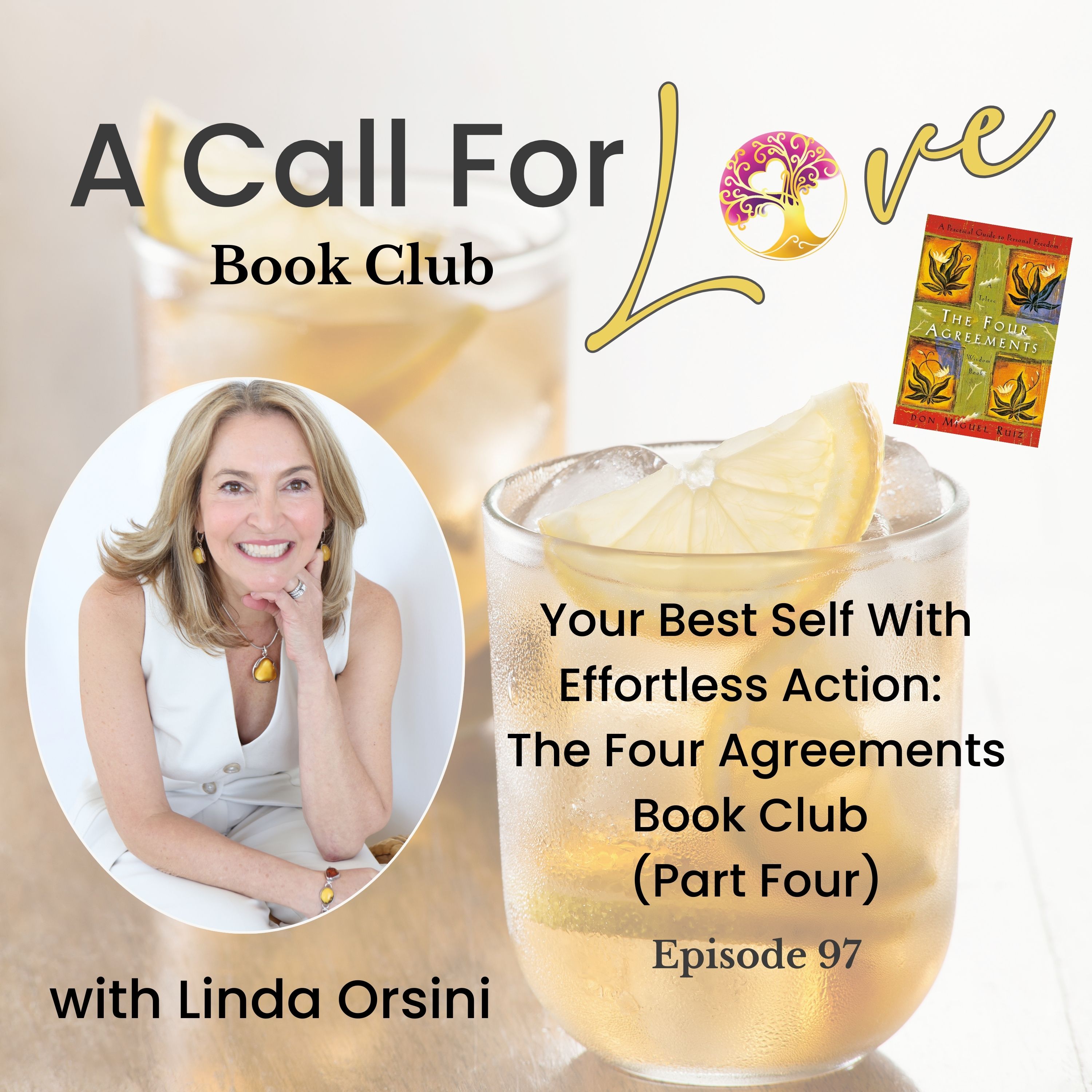 Your Best Self With Effortless Action: The Four Agreements Bookclub (Part Four) l S2E097