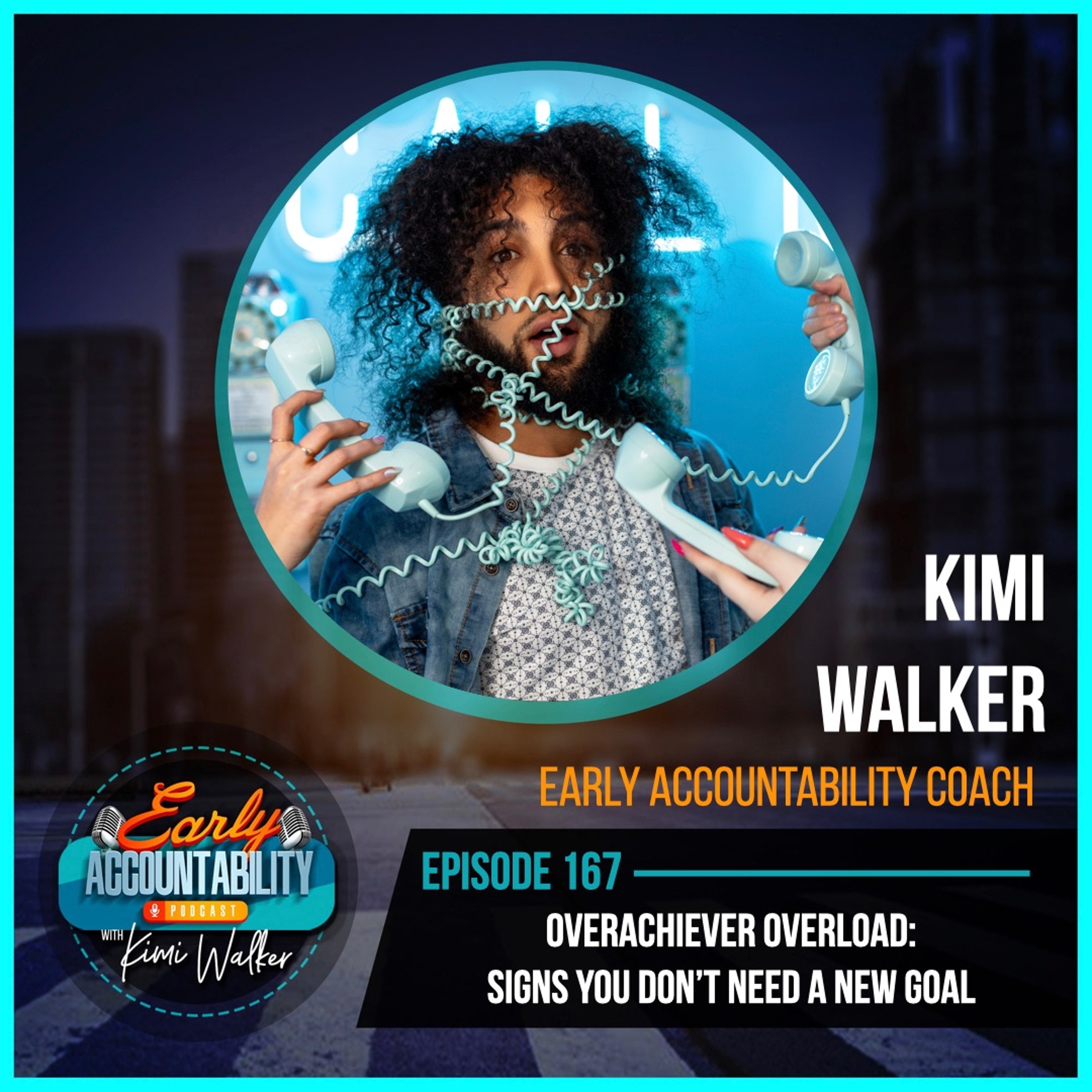 EAP 167: Overachiever Overload - Signs You Don't Need a New Goal