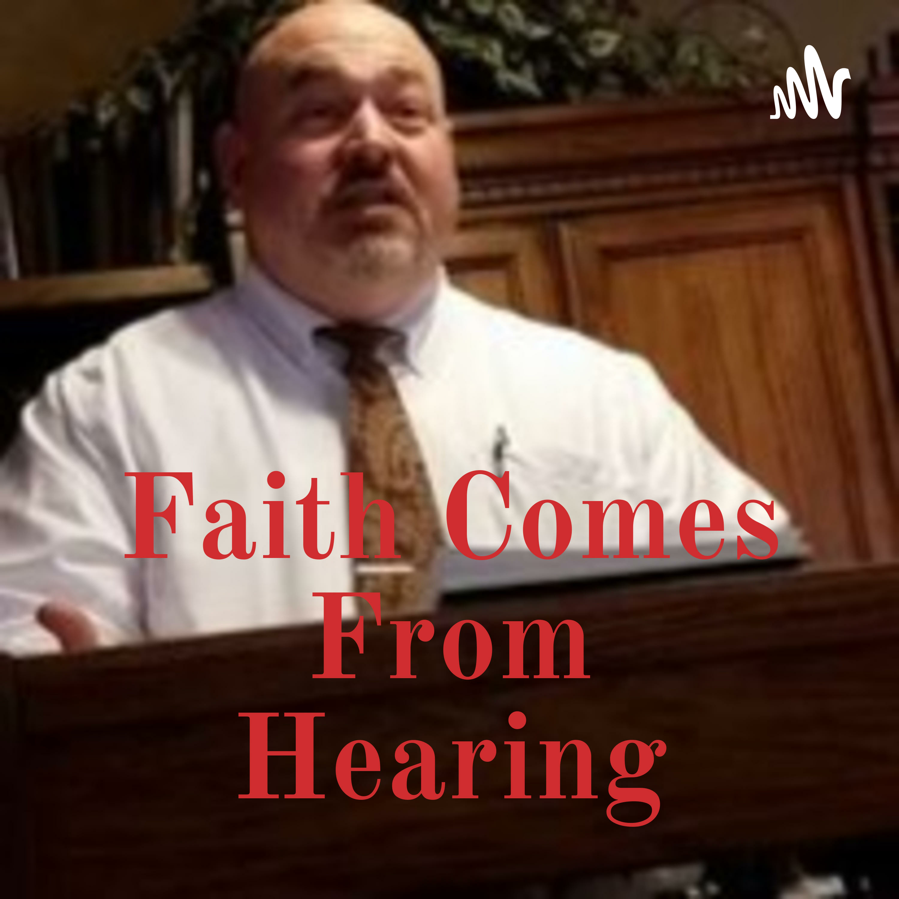 Faith Comes From Hearing