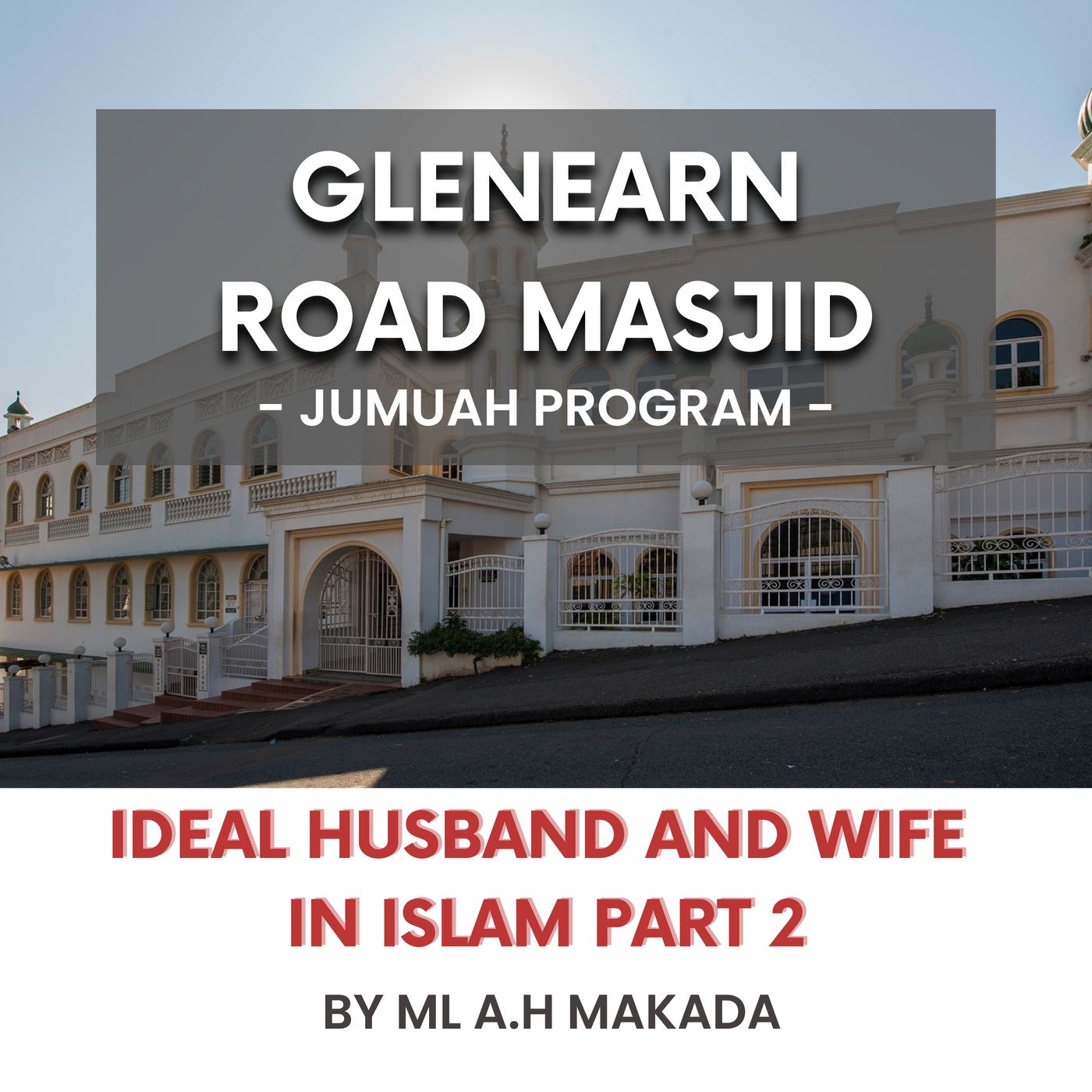 Ideal husband and wife in Islam part 2 by ML A.H Makada