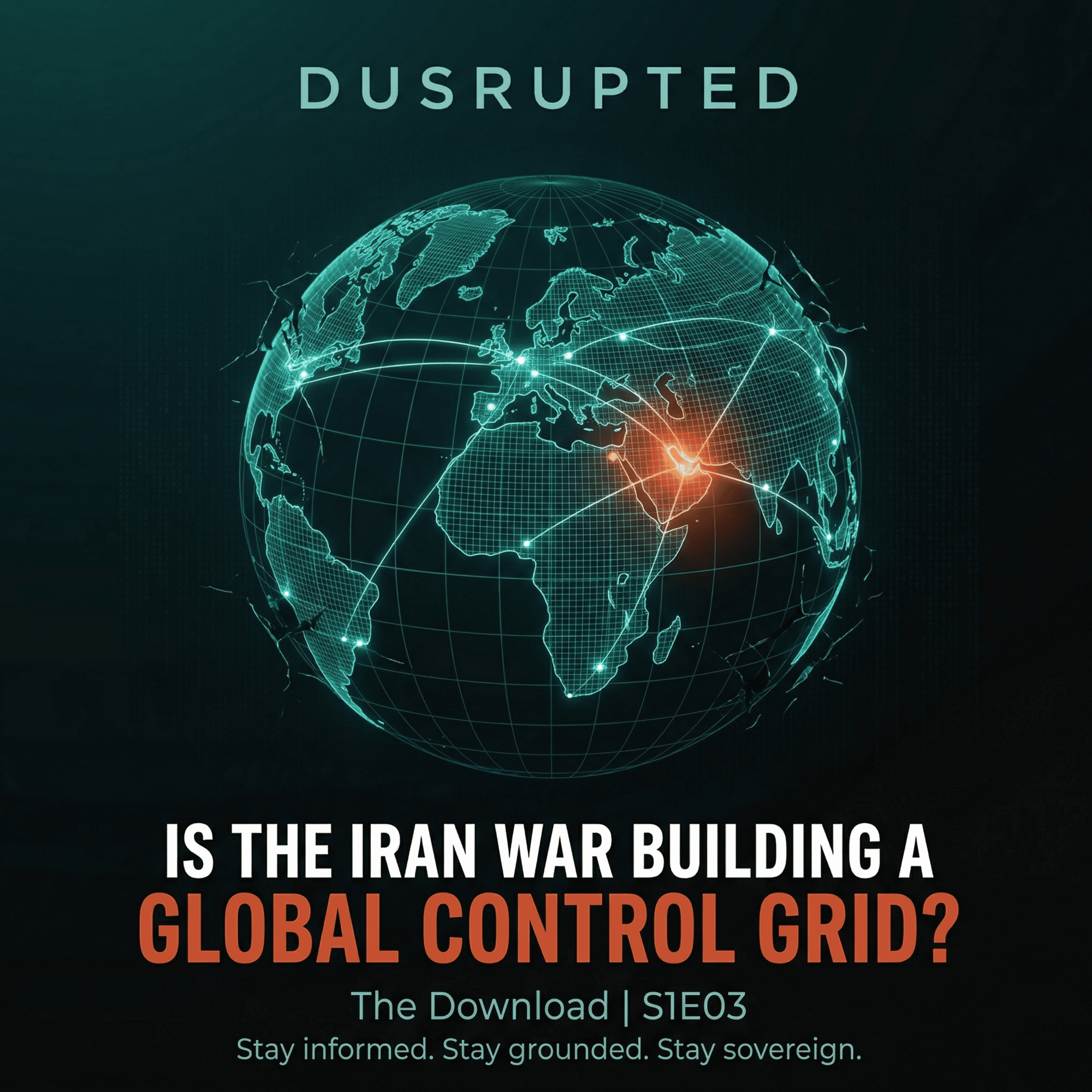 Is the Iran War Building a Global Control Grid?