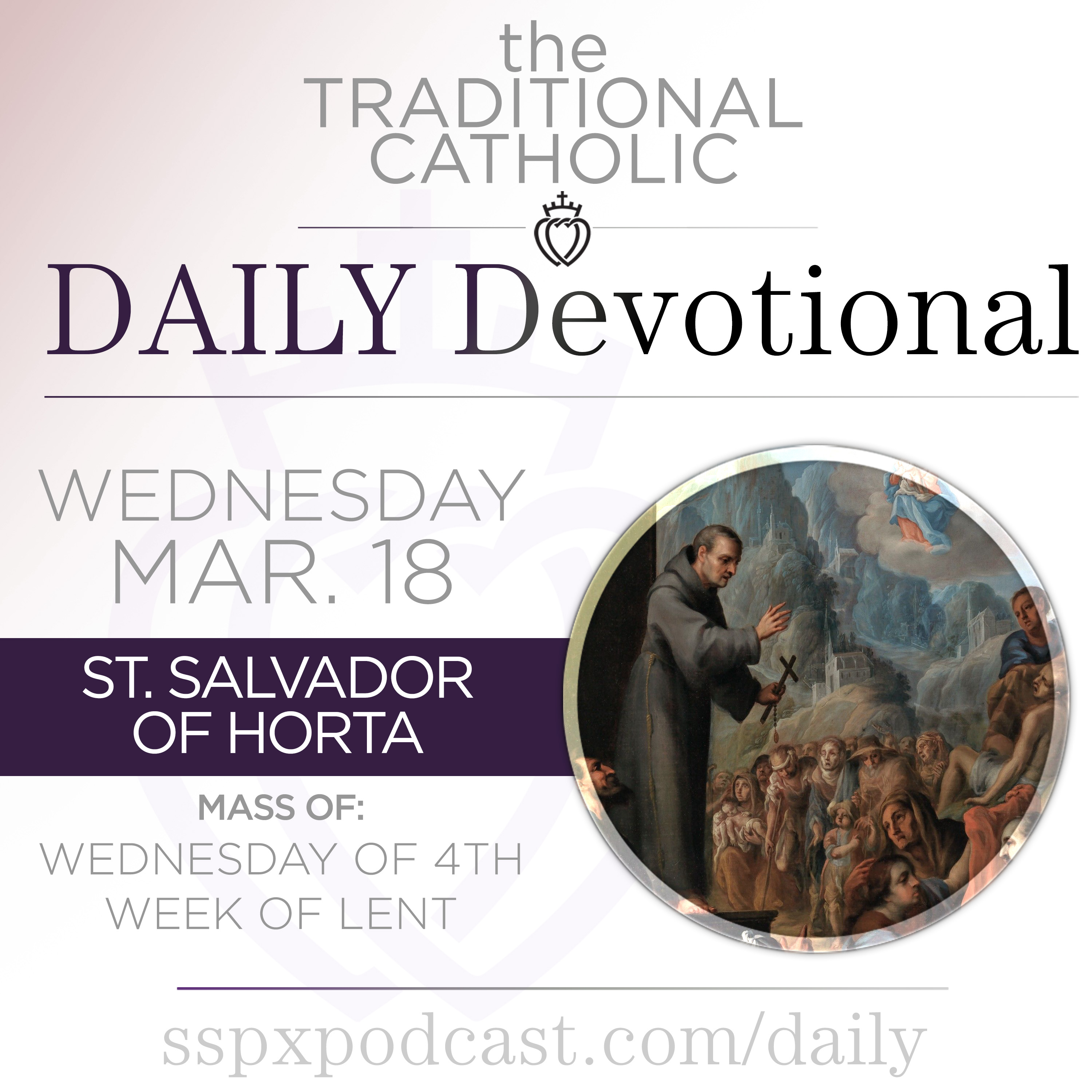 Mar 18 – Wed of 4th Wk of Lent / S Salvador of Horta