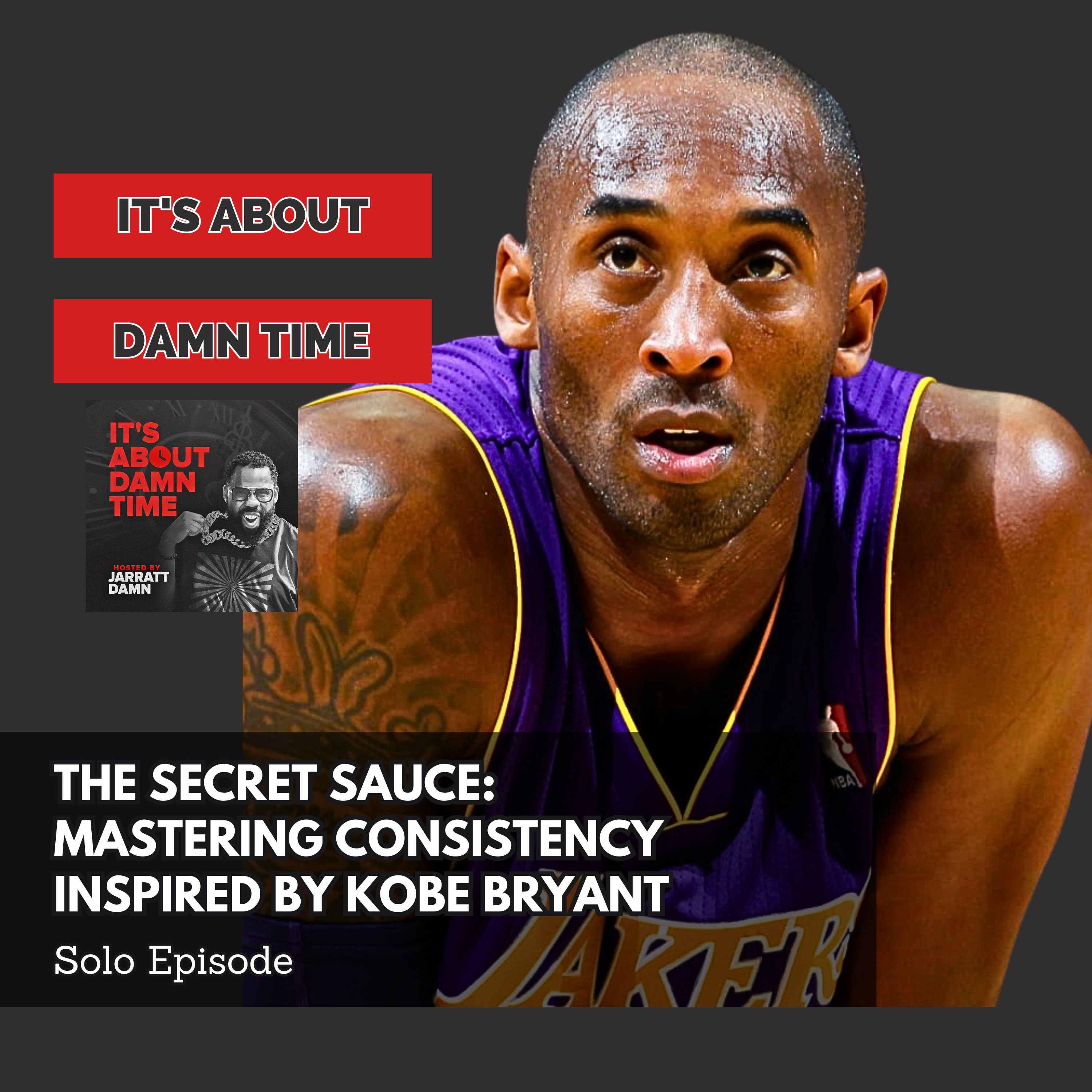 The Secret Sauce: Mastering Consistency Inspired by Kobe Bryant