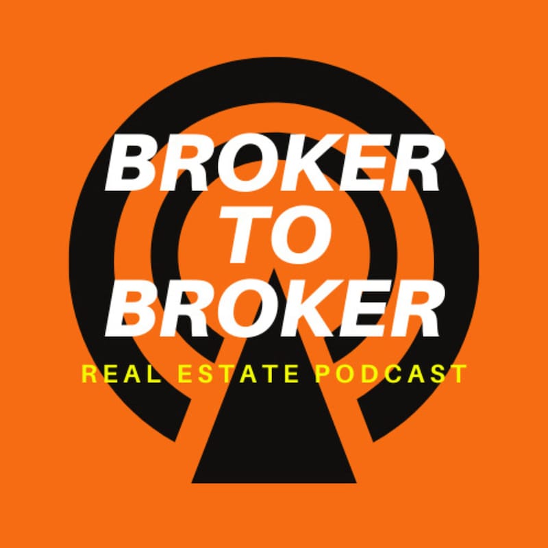 Artwork for podcast Broker to Broker Real Estate Podcast