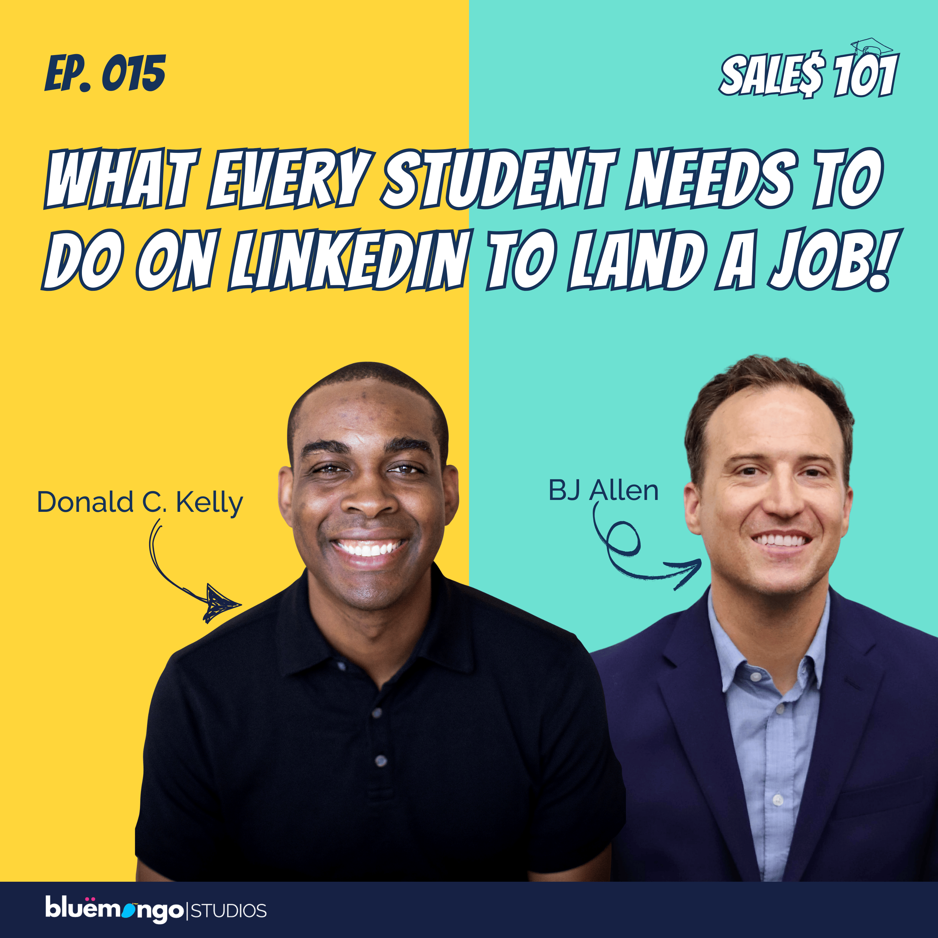 What Every Student Needs To Do On LinkedIn To Land A Job! | Donald C. Kelly & Dr. BJ Allen - 15 episode artwork
