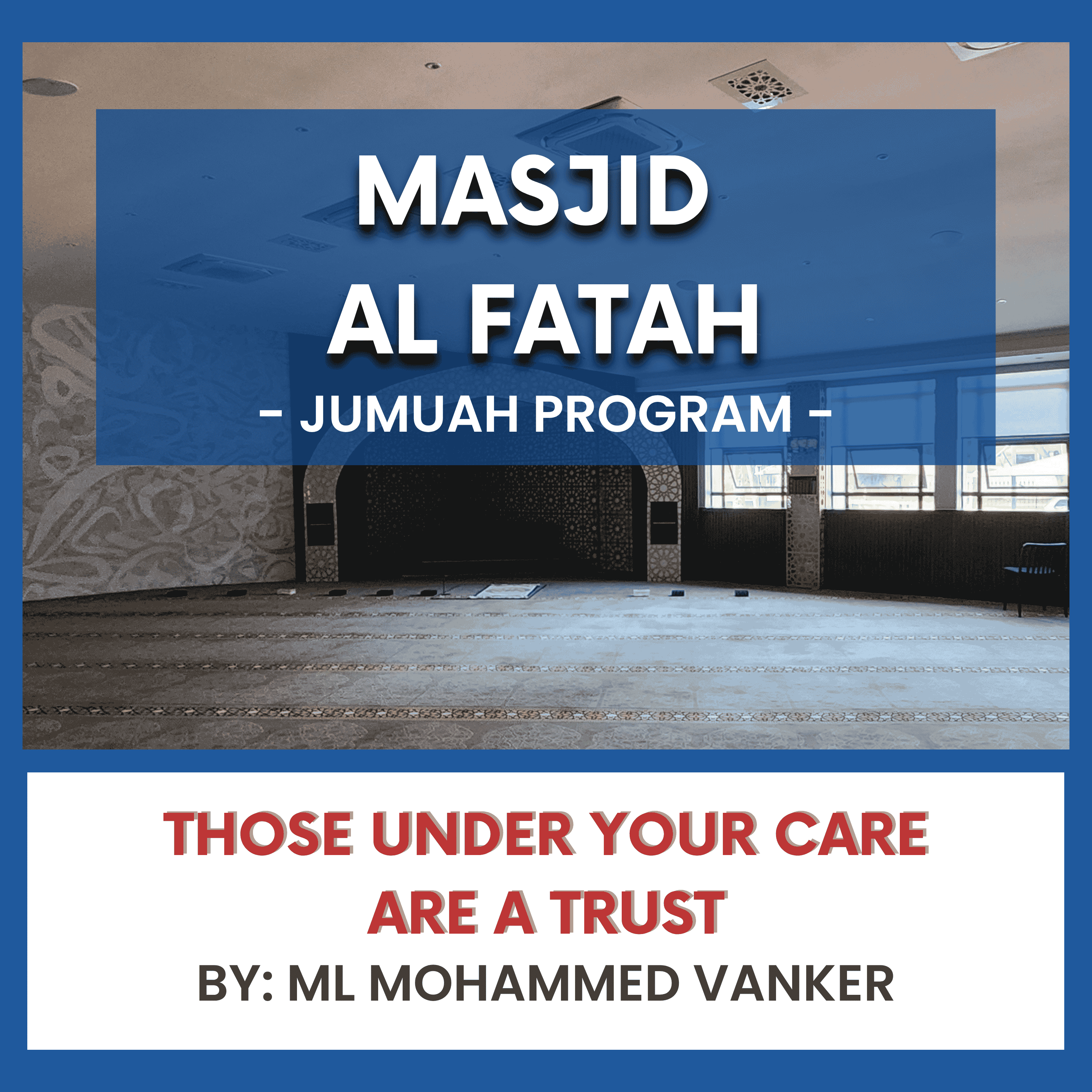 Those Under Your Care Are a Trust by ML Mohammed Vanker episode artwork