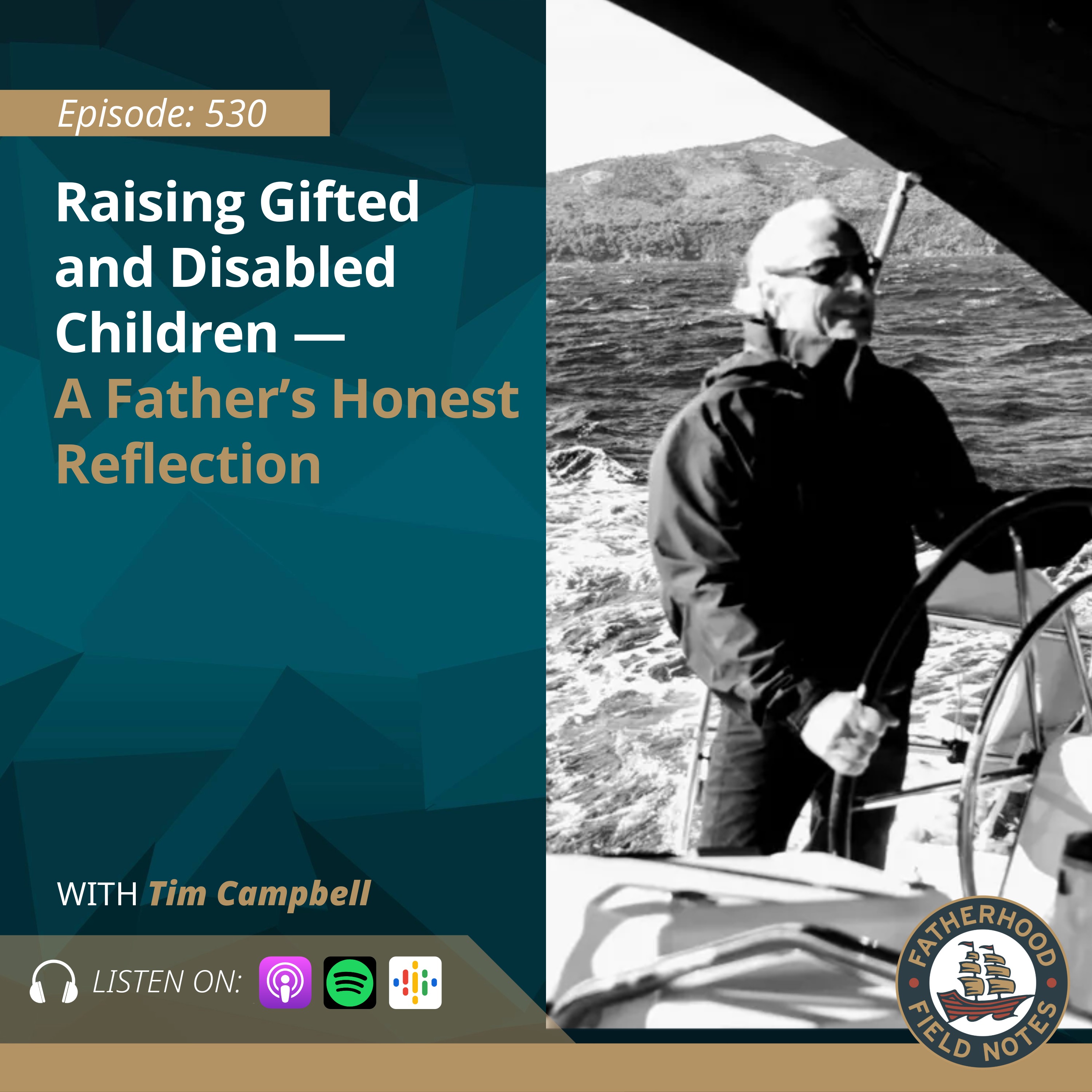 Ep. 530 Tim Campbell: Raising Gifted and Disabled Children — A Father’s Honest Reflection Ep. 530 Tim Campbell: Raising Gifted and Disabled Children — A Father’s Honest Reflection