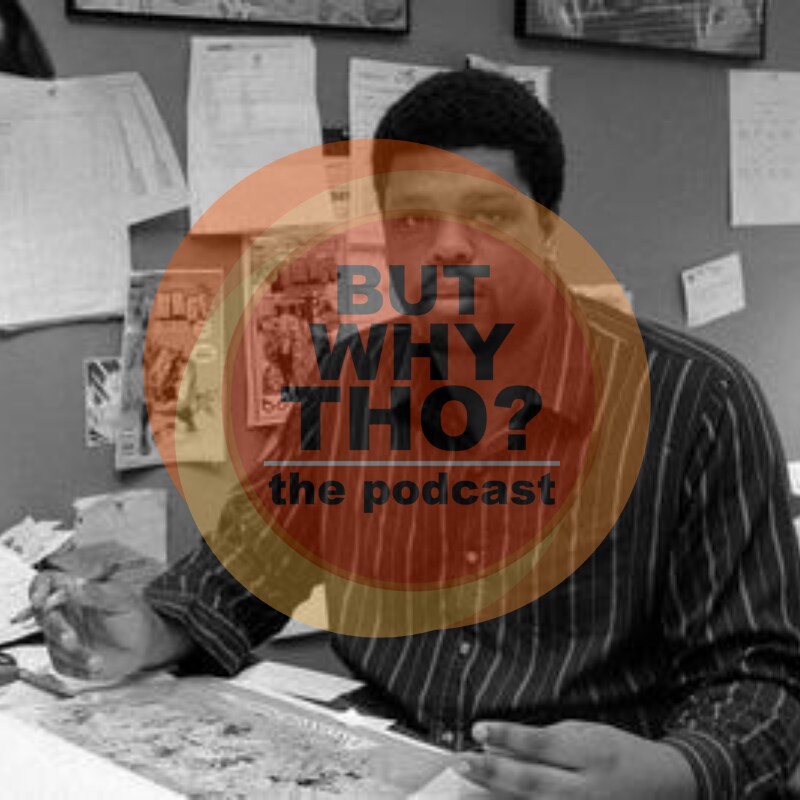 Artwork for podcast But Why Tho?