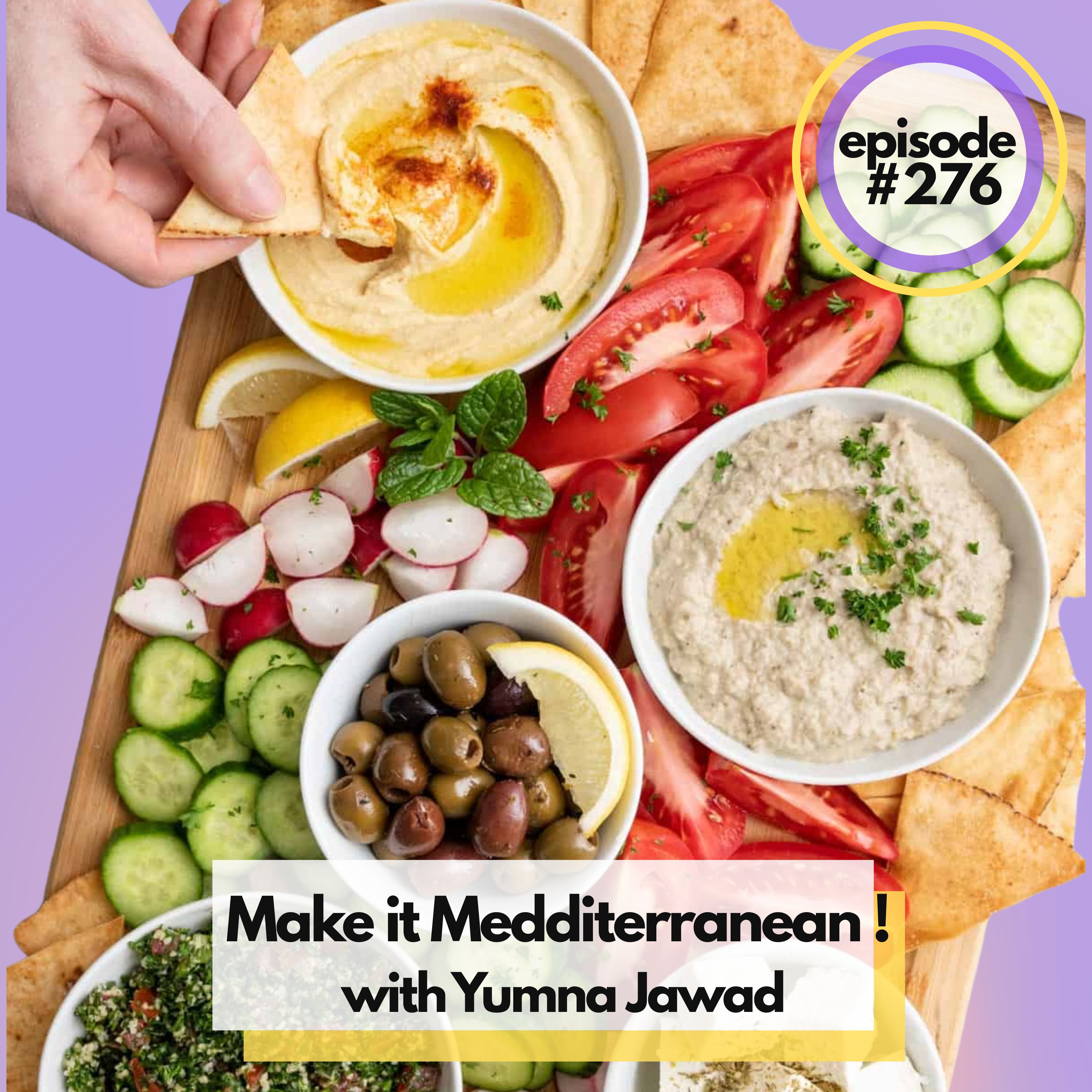 Make it Mediterranean! Everyday Cooking with Yumna Jawad of Feel Good Foodie