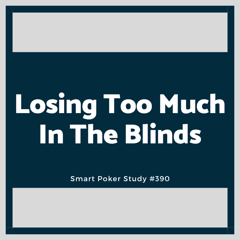 The Most Common Leak My Newest Students Have: Losing Too Much In The Blinds #390